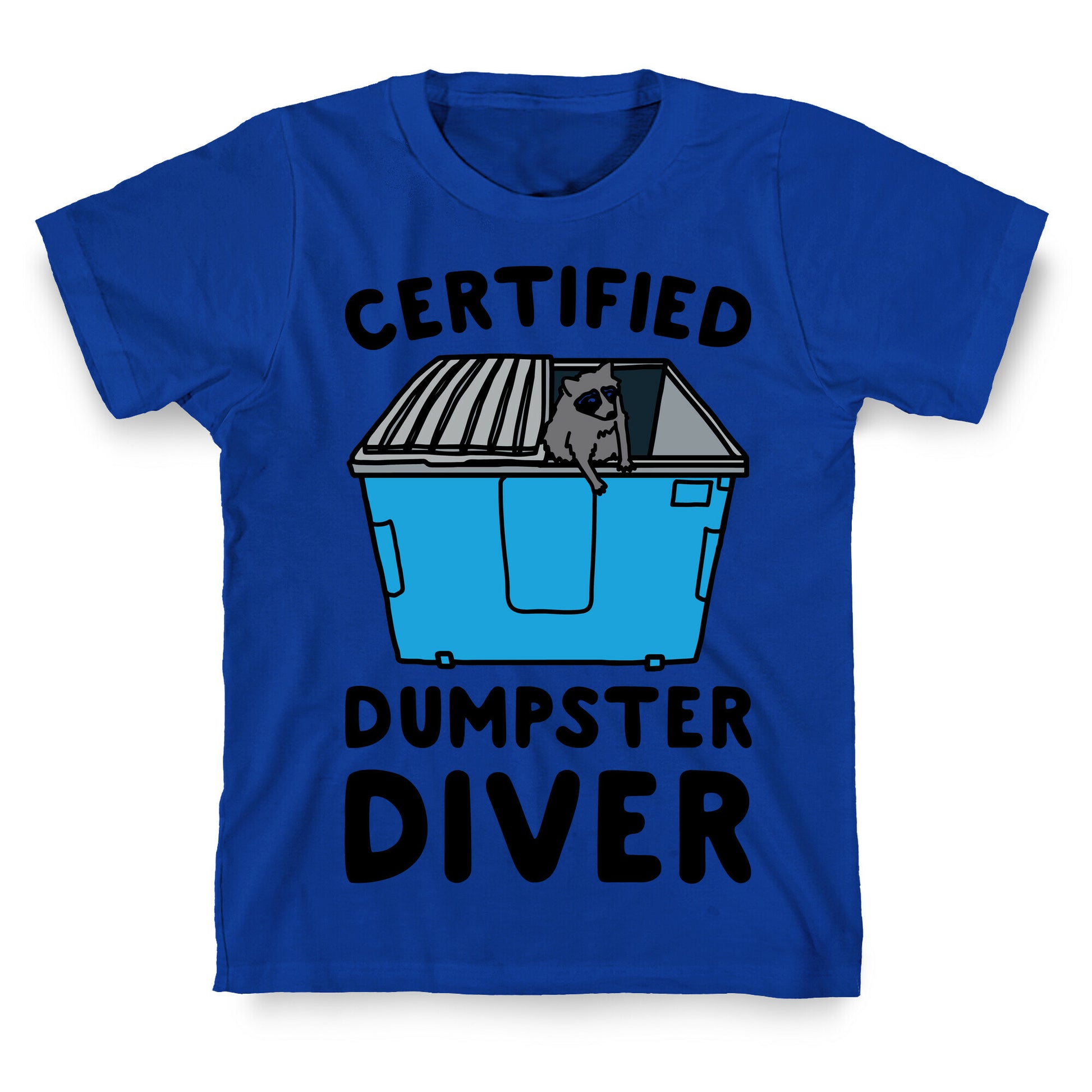 Certified Dumpster Diver T-Shirt