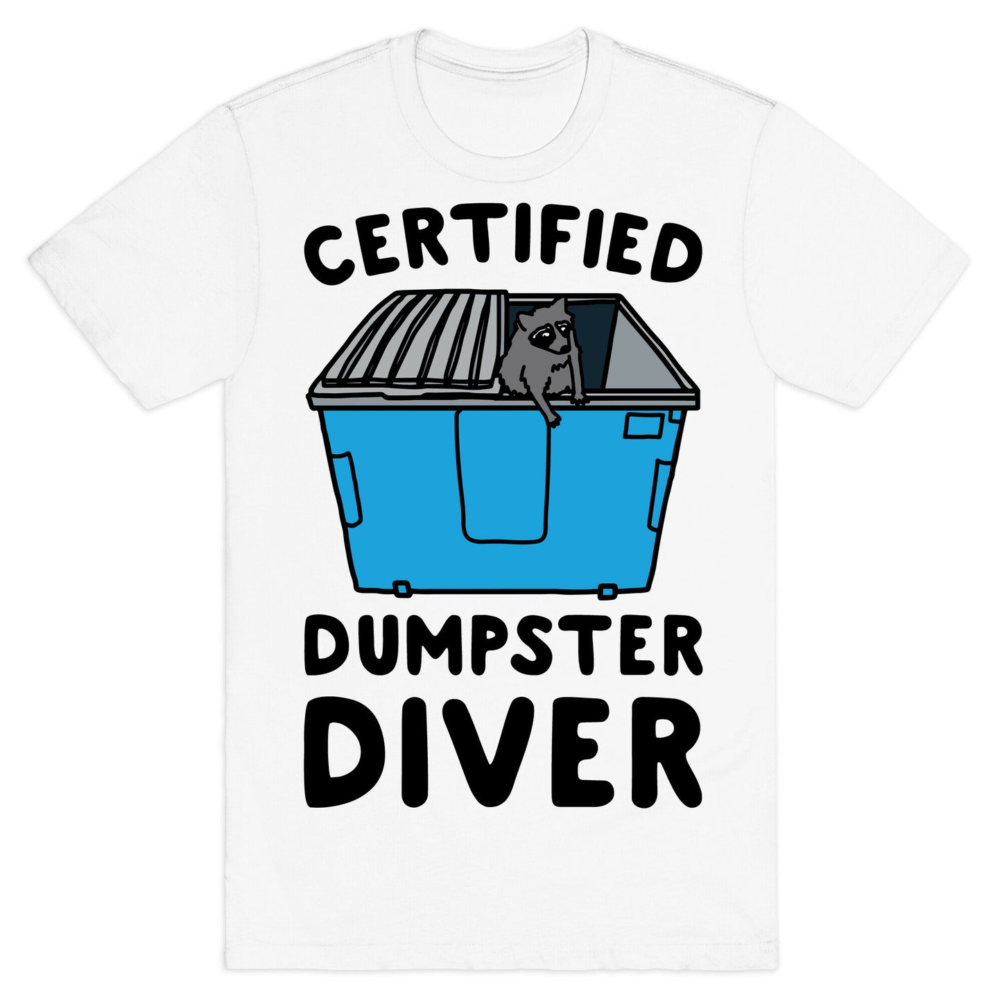 Certified Dumpster Diver T-Shirt