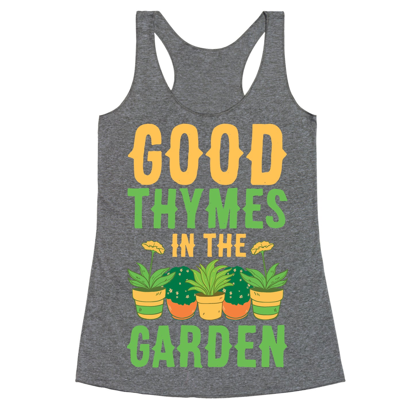 Good Thymes in the Garden Racerback Tank