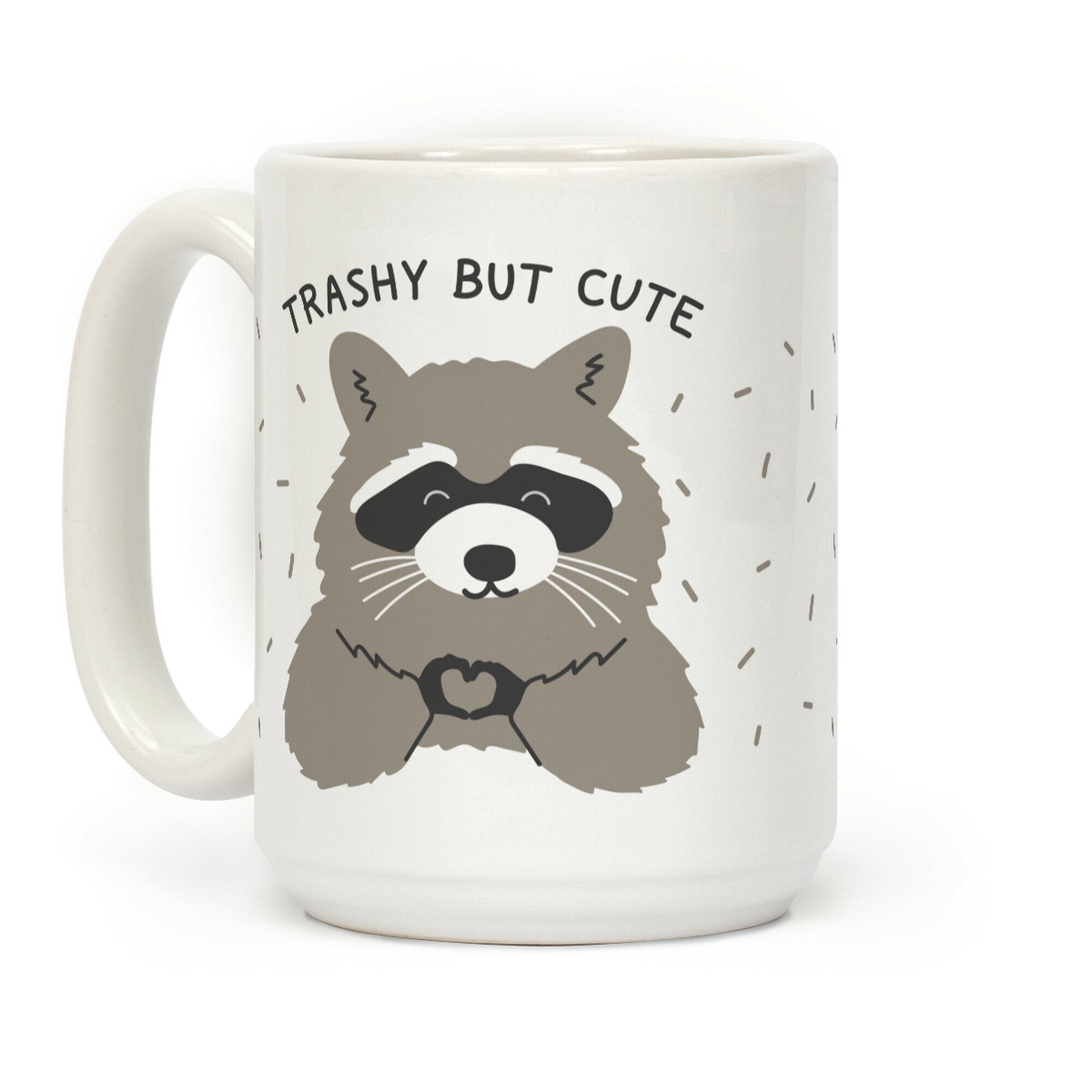 Trashy But Cute Coffee Mug