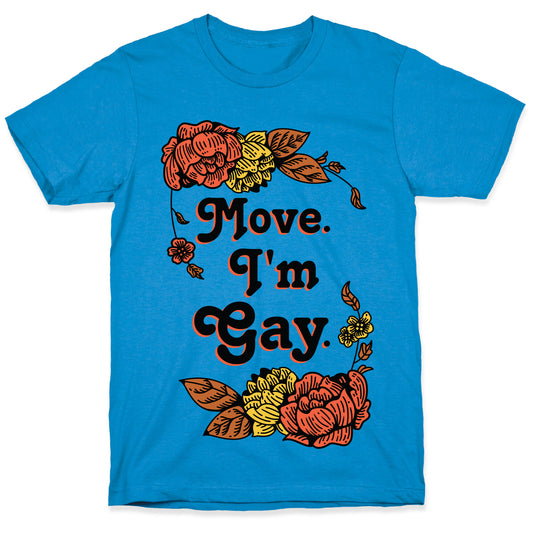Move I'm Gay T-Shirt