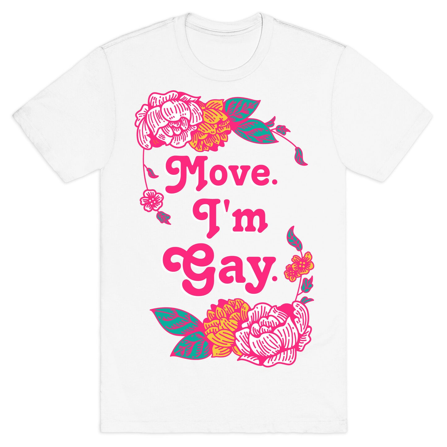 Move I'm Gay T-Shirt