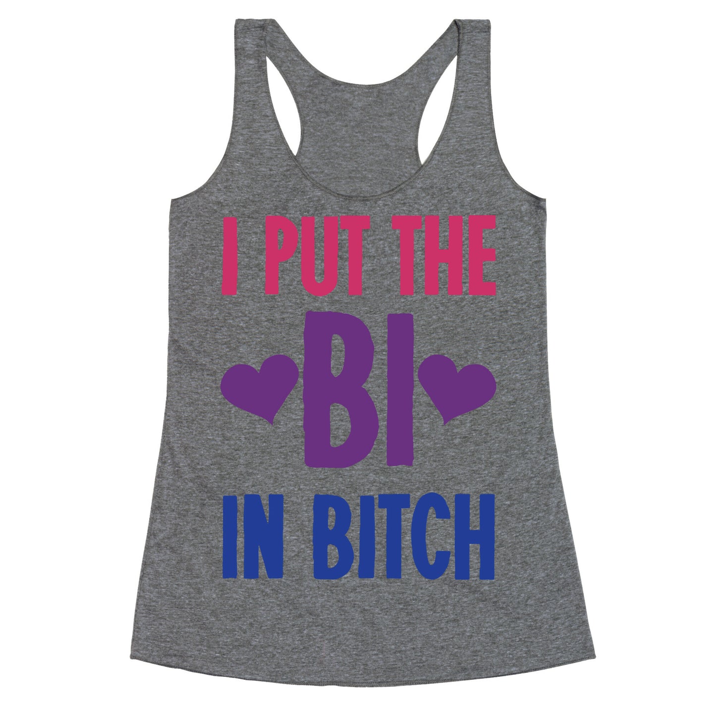 I Put the "Bi" in B*tch Racerback Tank