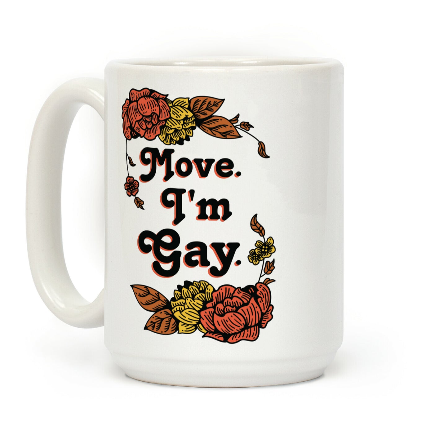 Move I'm Gay Coffee Mug