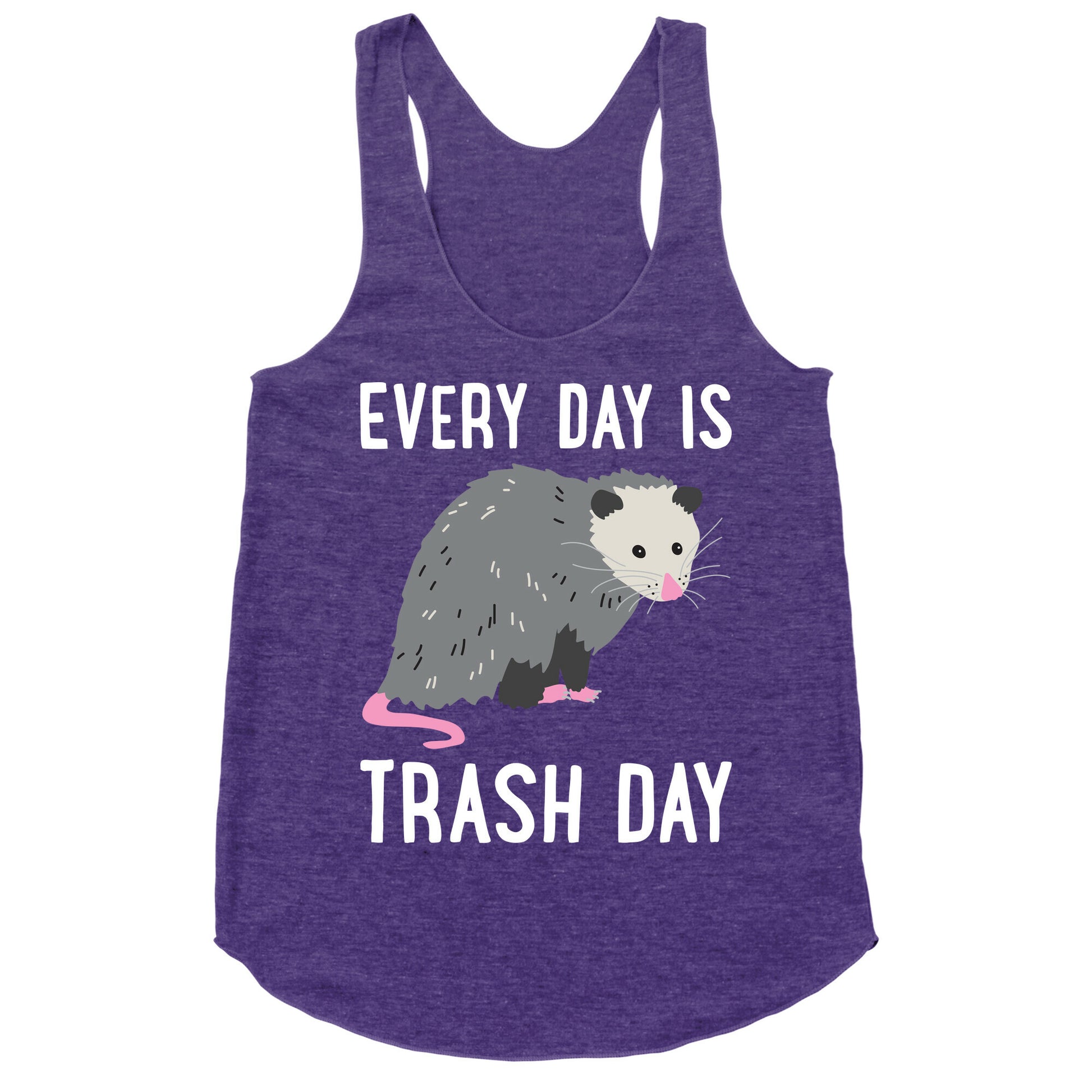 Every Day Is Trash Day Opossum Racerback Tank