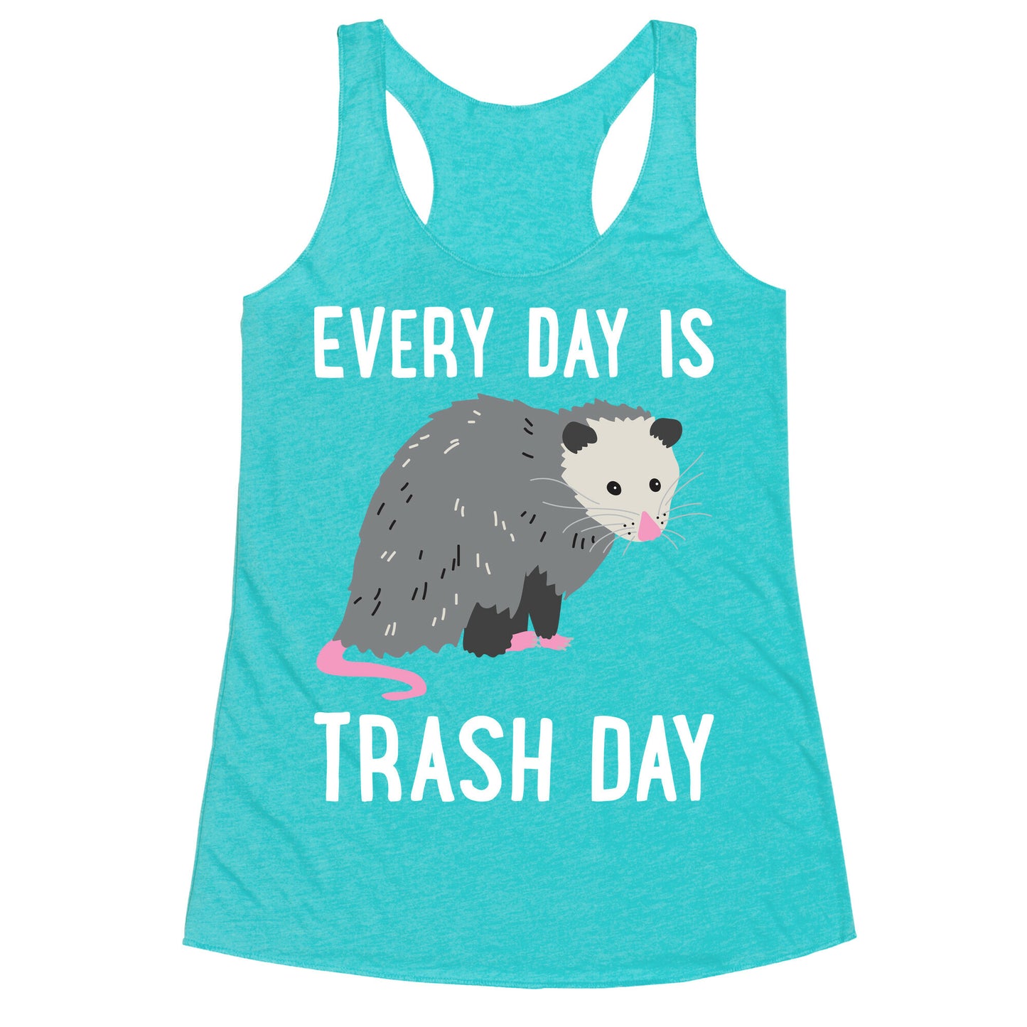 Every Day Is Trash Day Opossum Racerback Tank