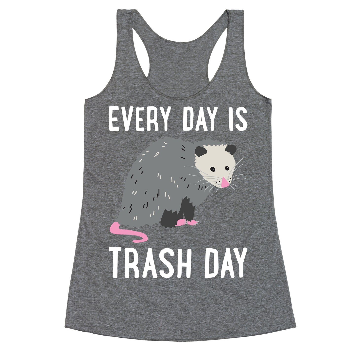 Every Day Is Trash Day Opossum Racerback Tank