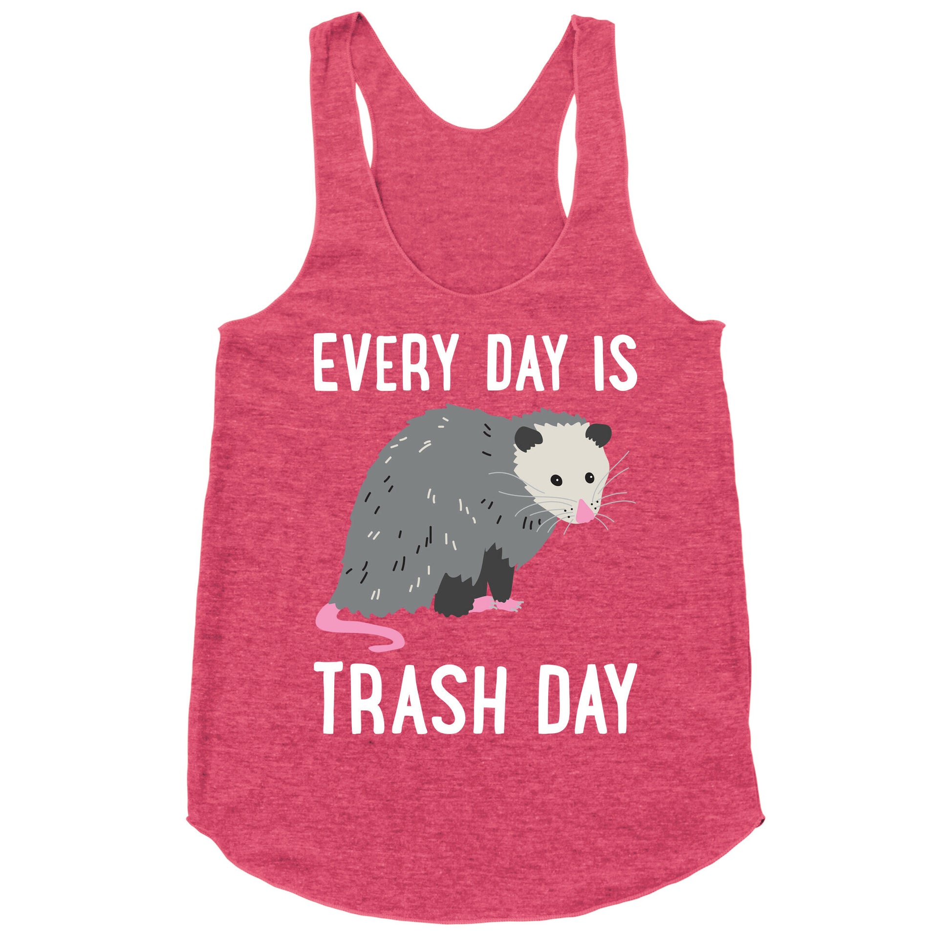 Every Day Is Trash Day Opossum Racerback Tank
