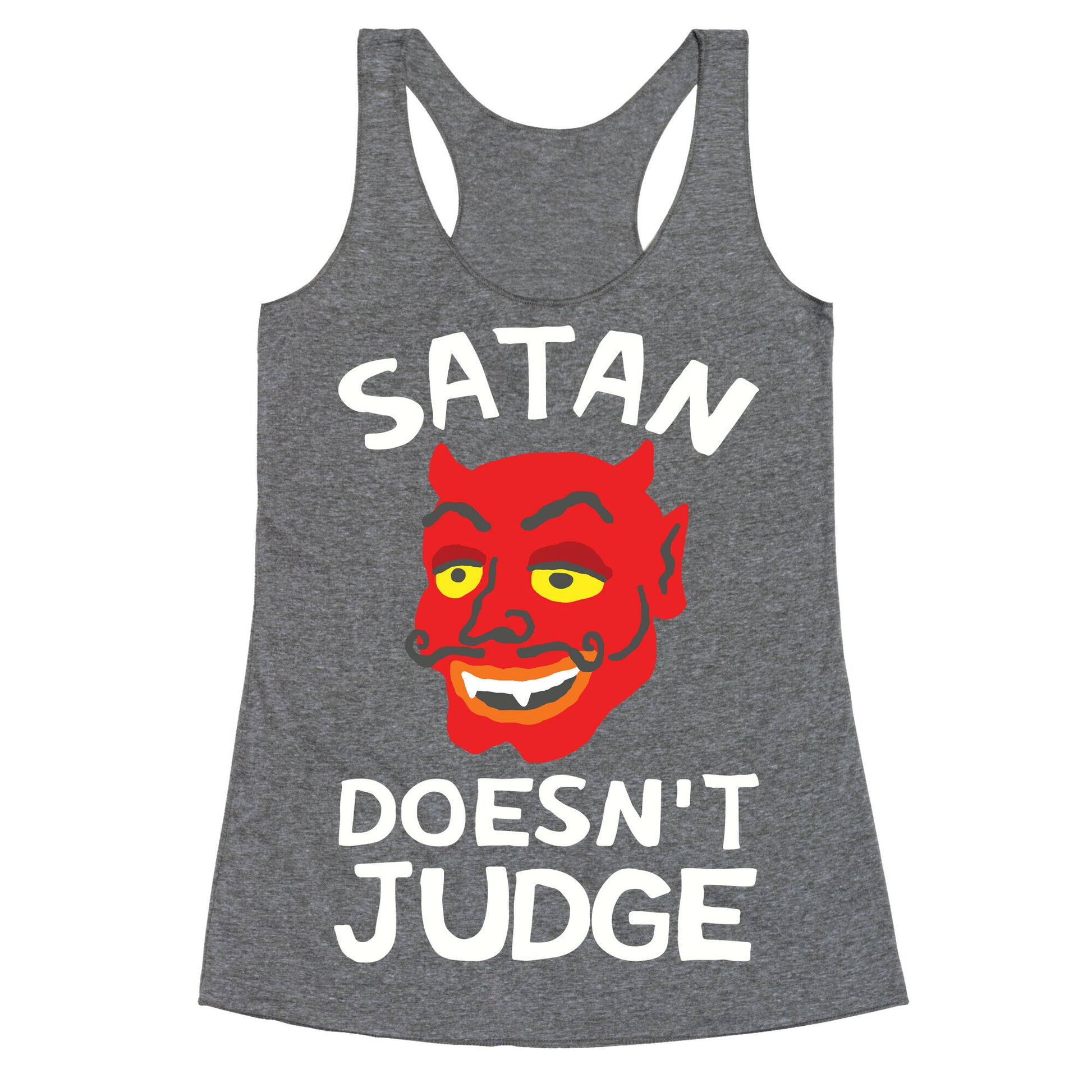 Satan Doesn't Judge Racerback Tank