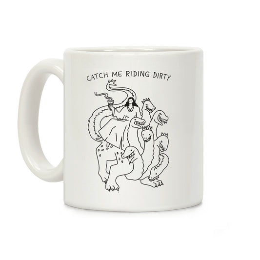 Catch Me Riding Dirty Mother of Harlots Coffee Mug
