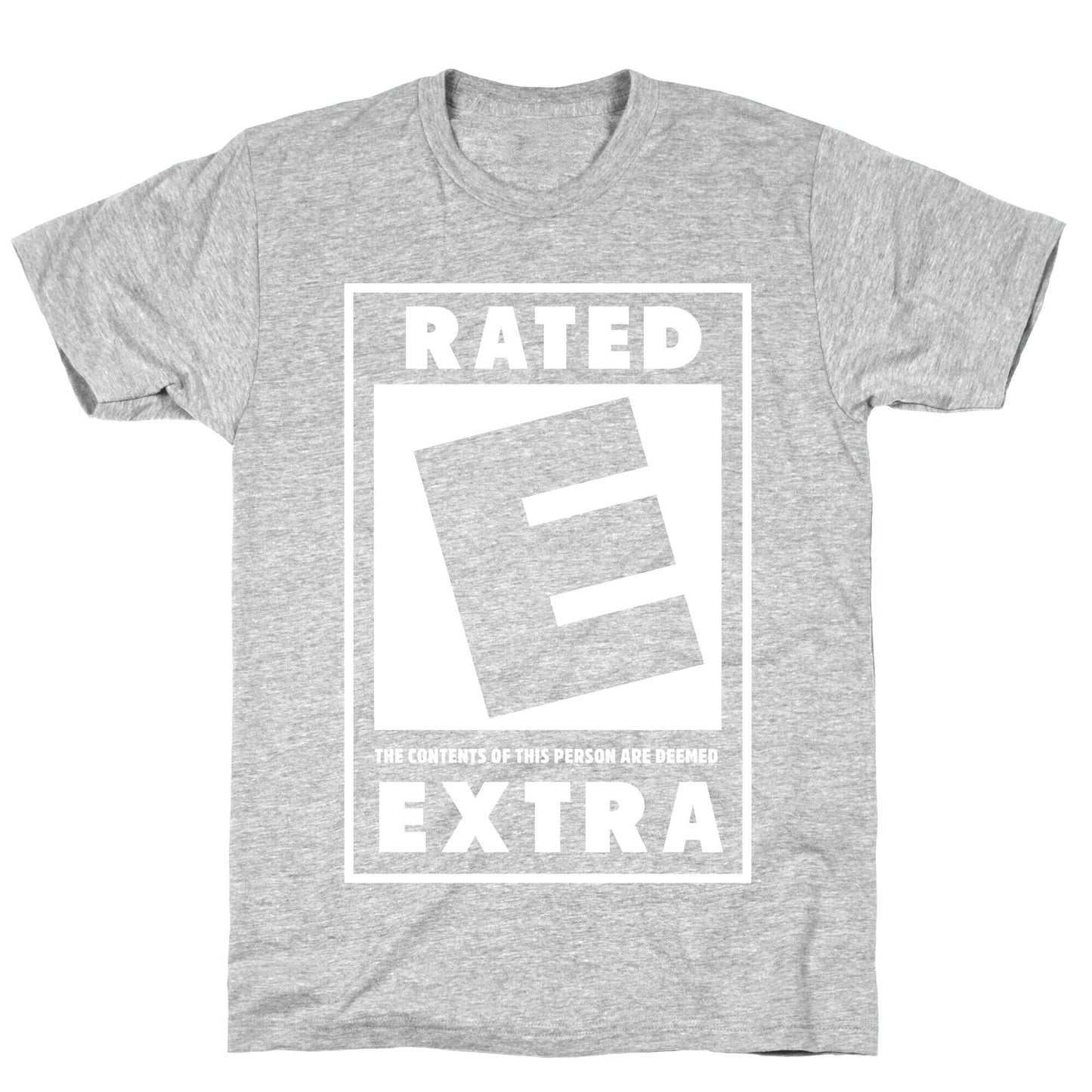Rated E for Extra T-Shirt