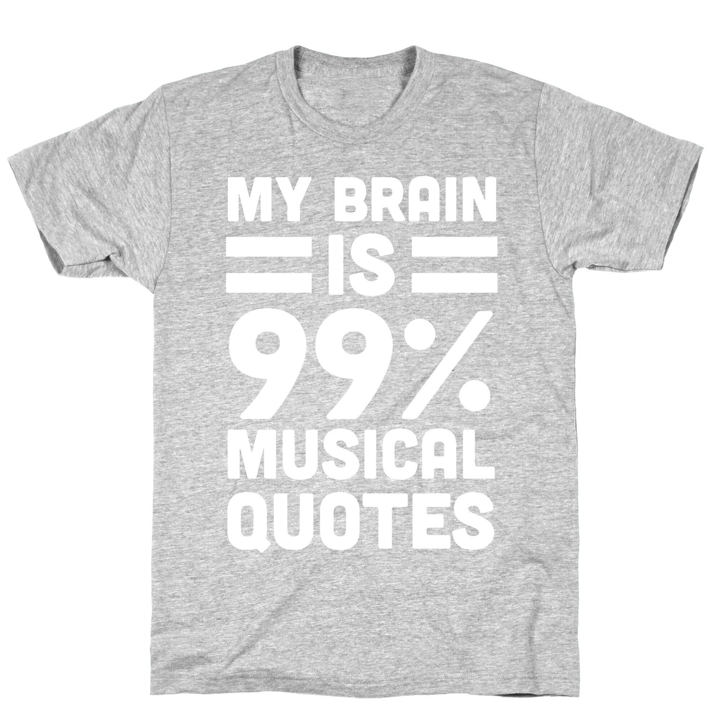 My Brain is 99% Musical Quotes T-Shirt