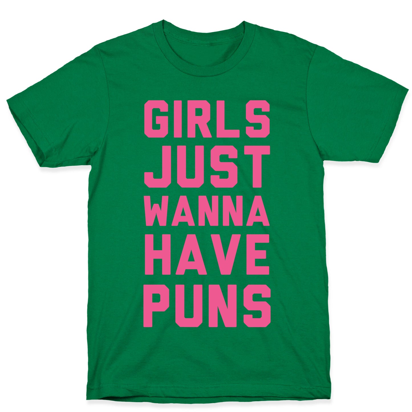 Girls Just Wanna Have Puns T-Shirt