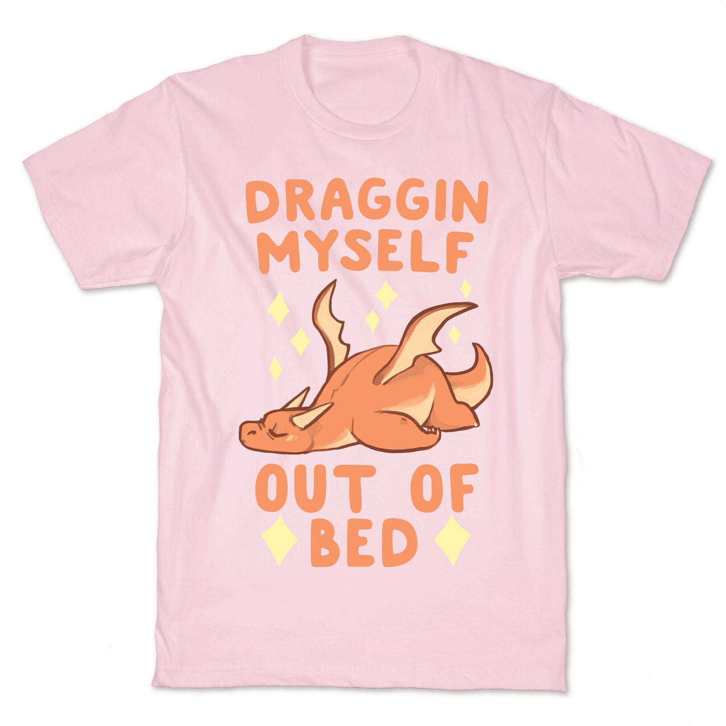 Draggin Myself Out of Bed Dragon T-Shirt