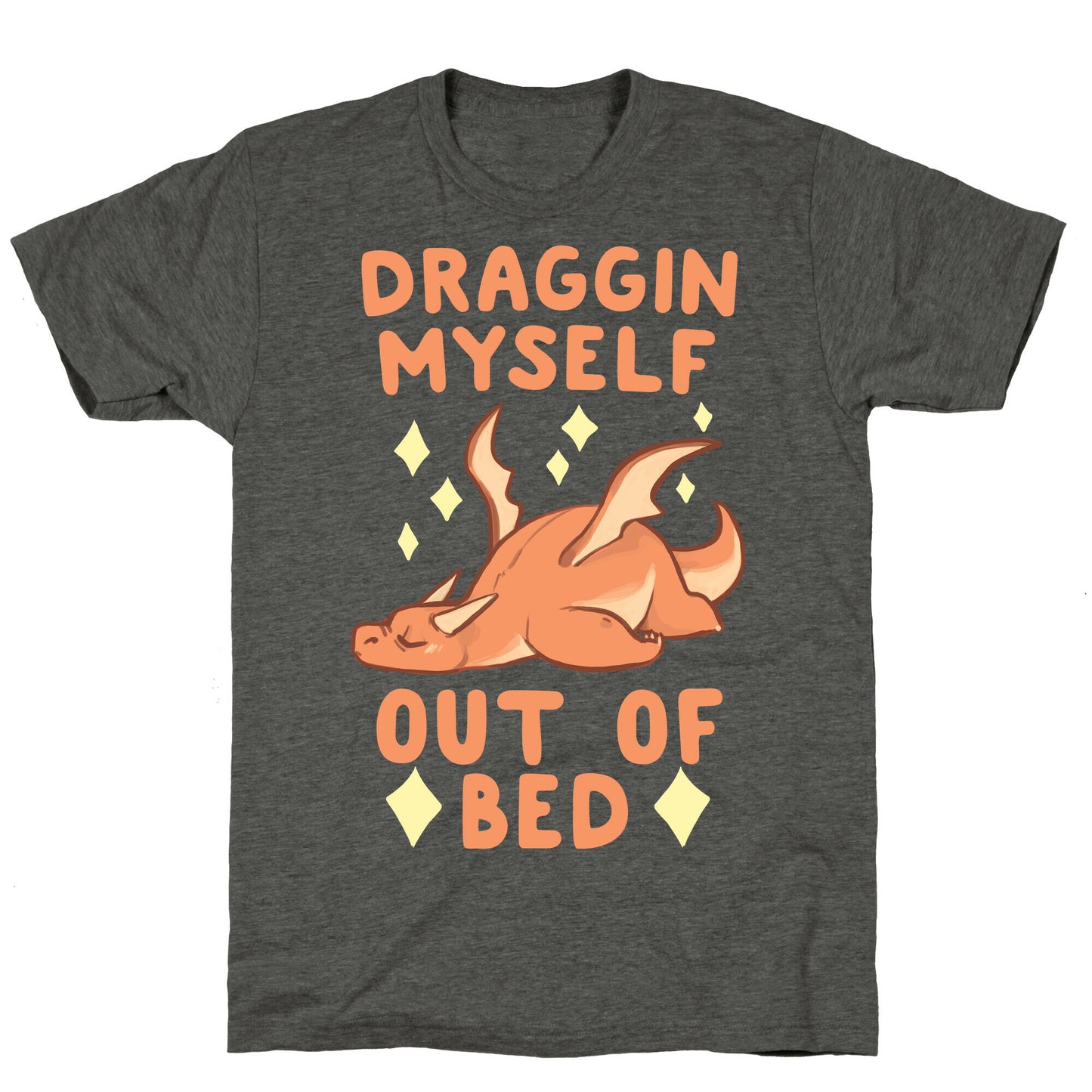 Draggin Myself Out of Bed Dragon Unisex Triblend Tee