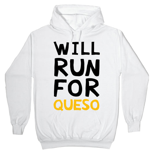 Will Run For Queso Hoodie
