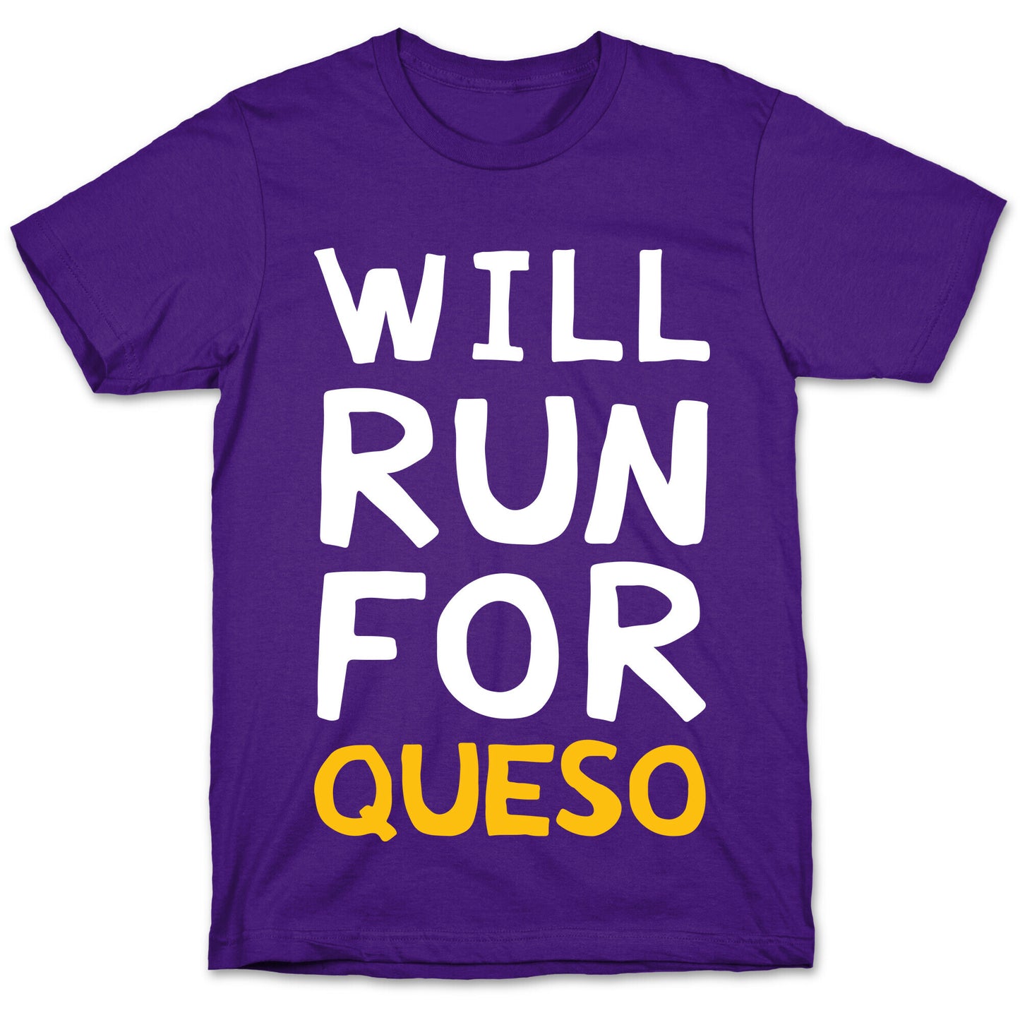 Will Run For Queso T-Shirt