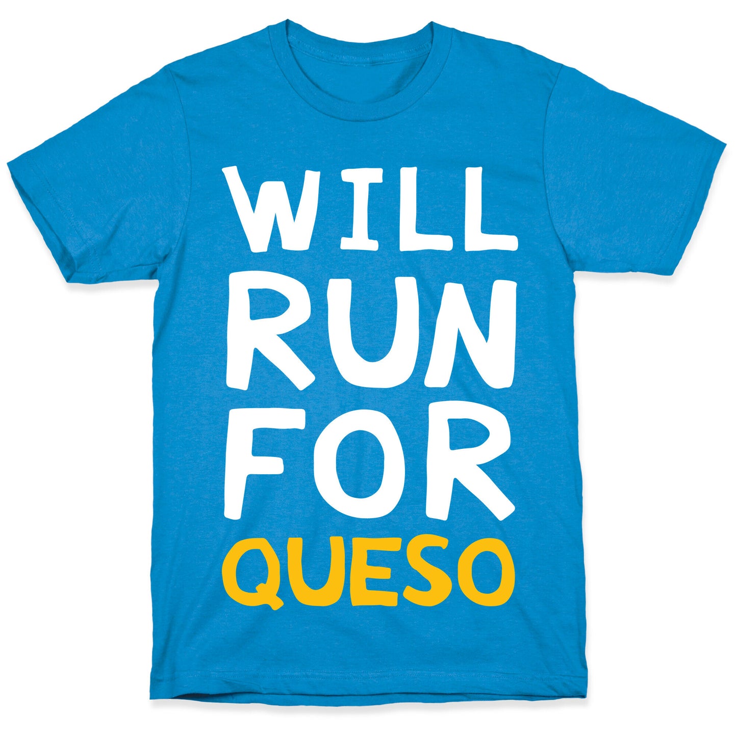 Will Run For Queso T-Shirt