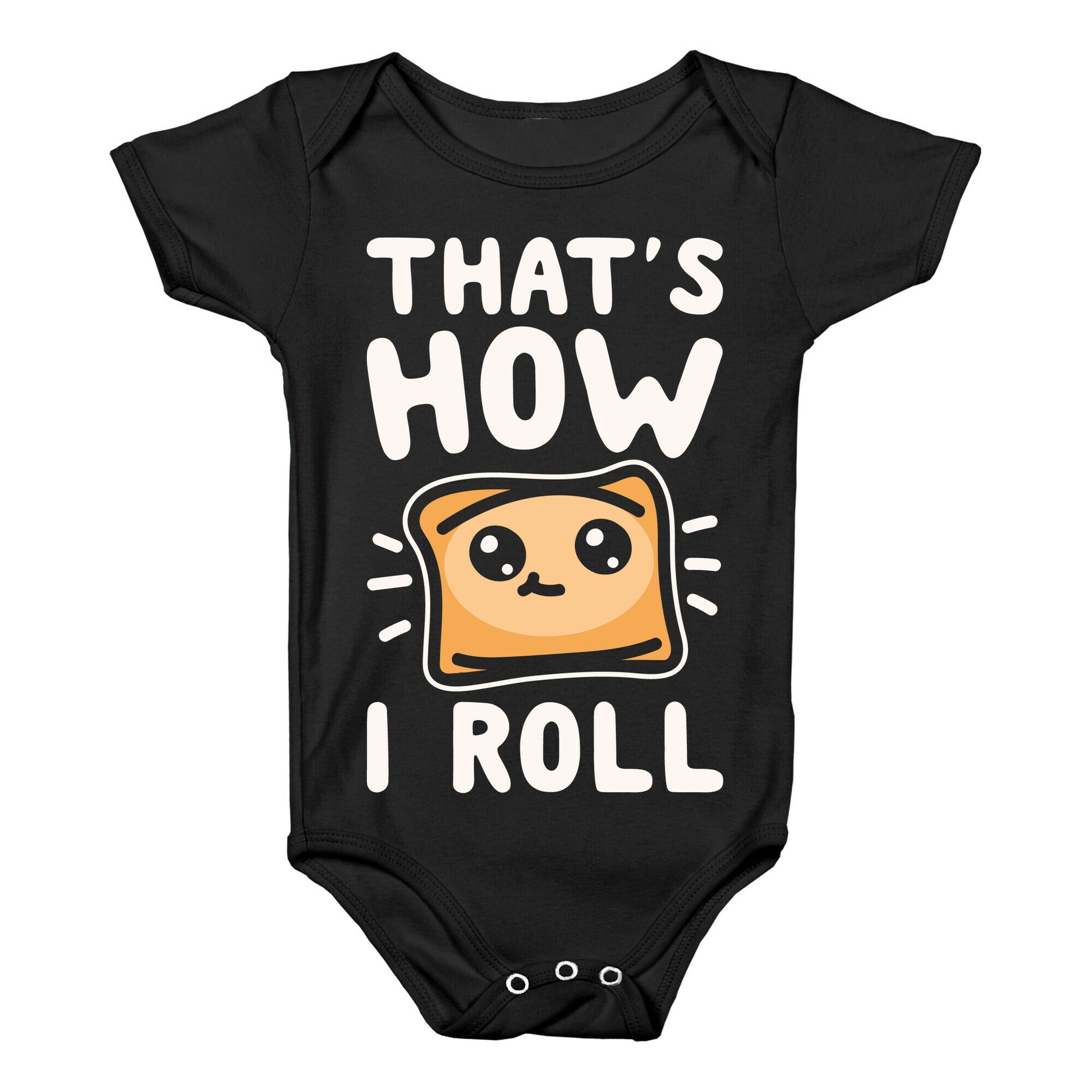 That's How I Pizza Roll Parody White Print Baby One Piece