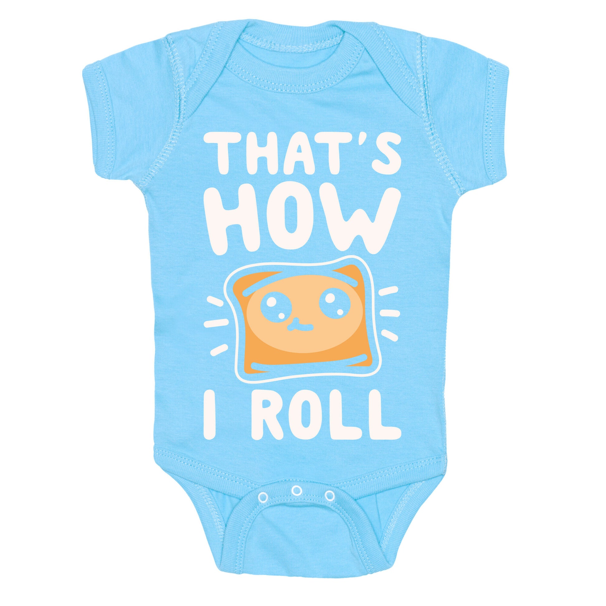 That's How I Pizza Roll Parody White Print Baby One Piece