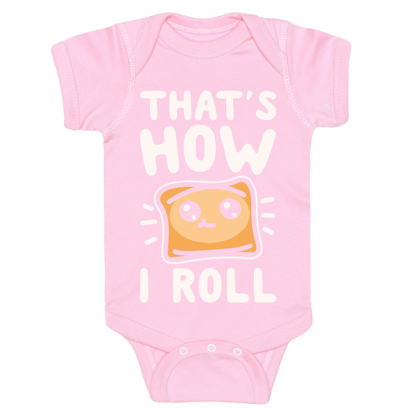 That's How I Pizza Roll Parody White Print Baby One Piece