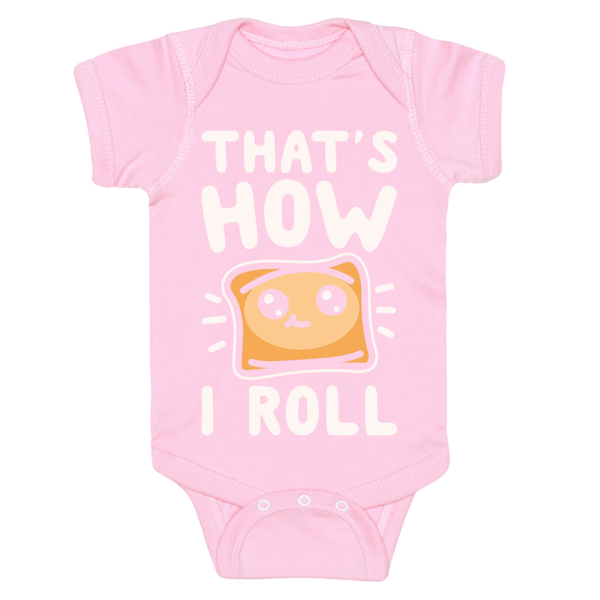 That's How I Pizza Roll Parody White Print Baby One Piece