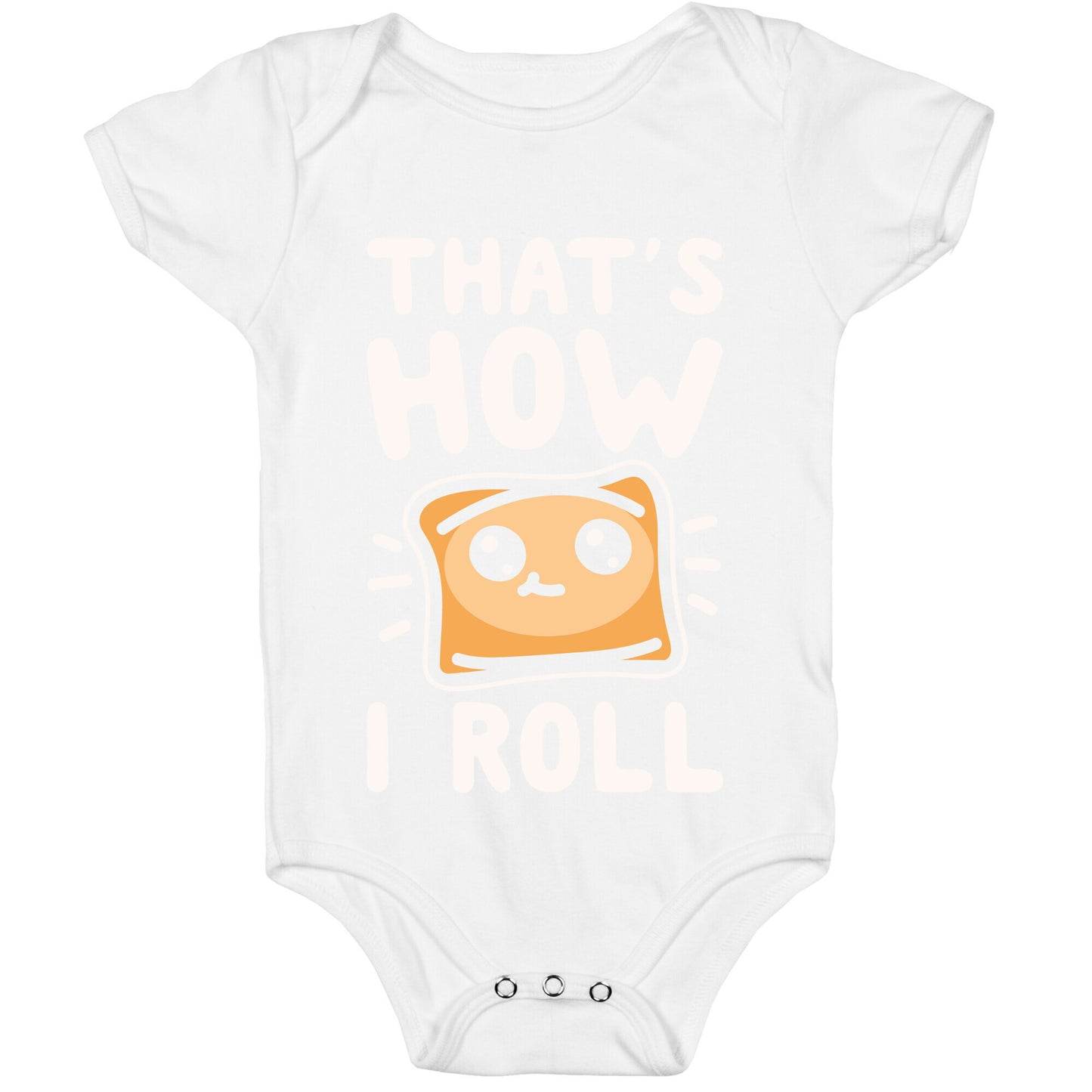 That's How I Pizza Roll Parody White Print Baby One Piece