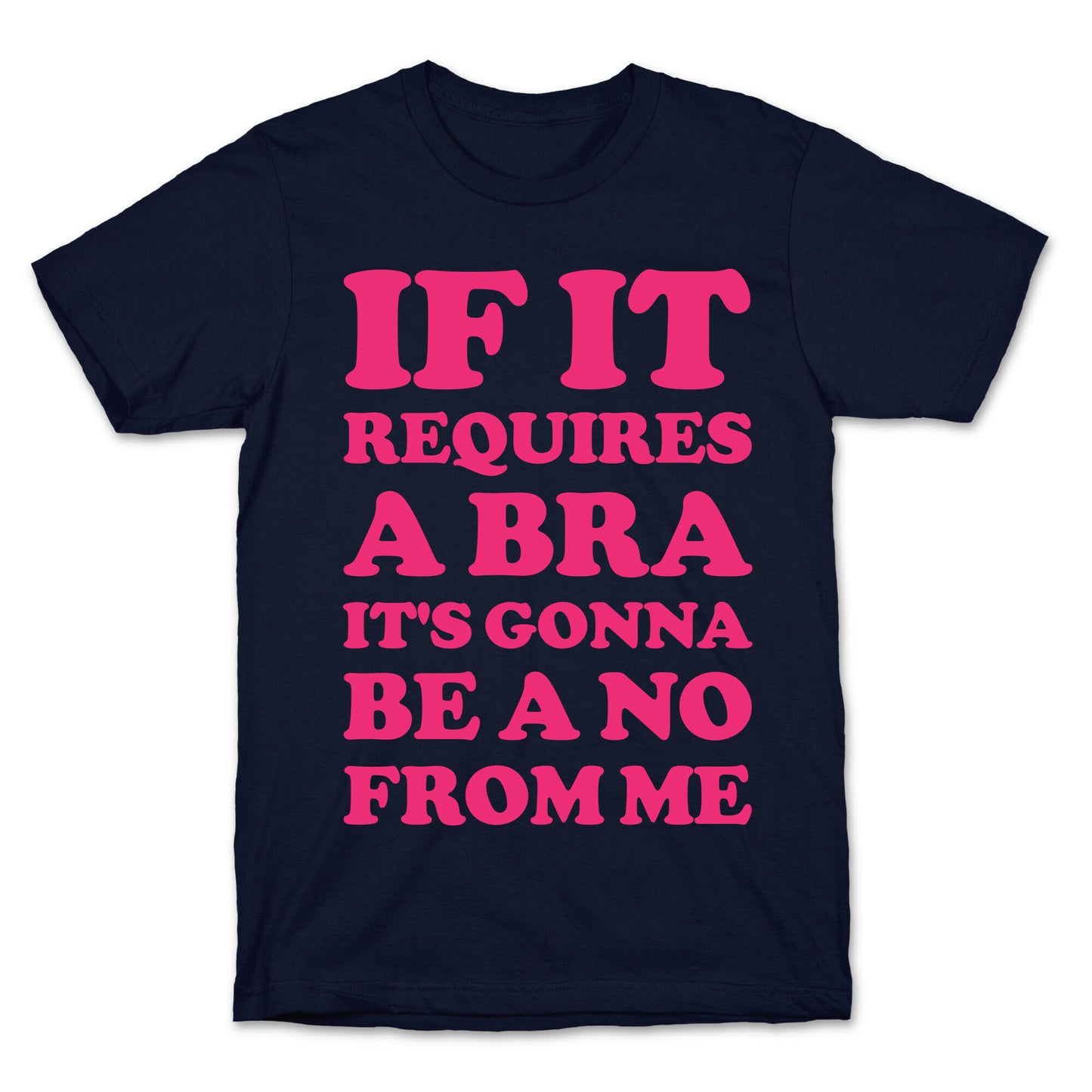 If It Requires a Bra T-Shirt