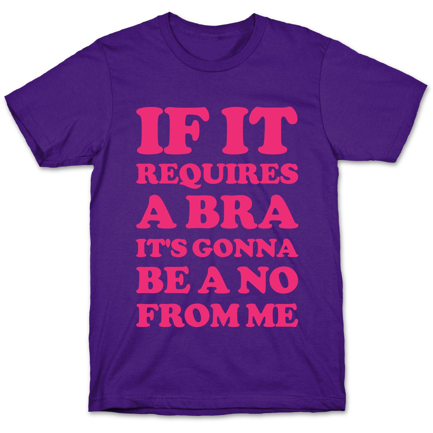 If It Requires a Bra T-Shirt