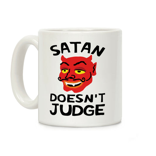 Satan Doesn't Judge Coffee Mug
