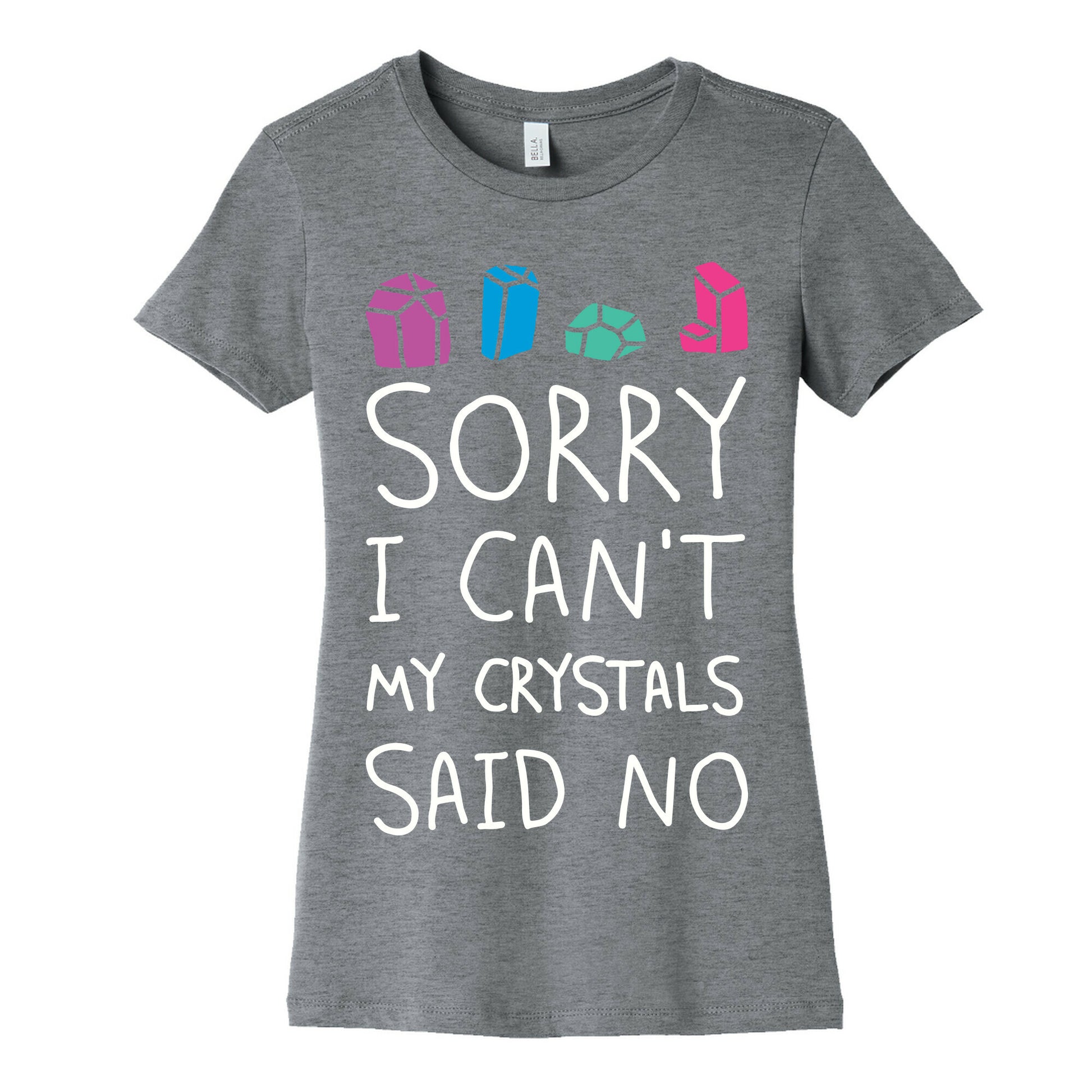 Sorry I Can't My Crystals Said Now Women's Cotton Tee