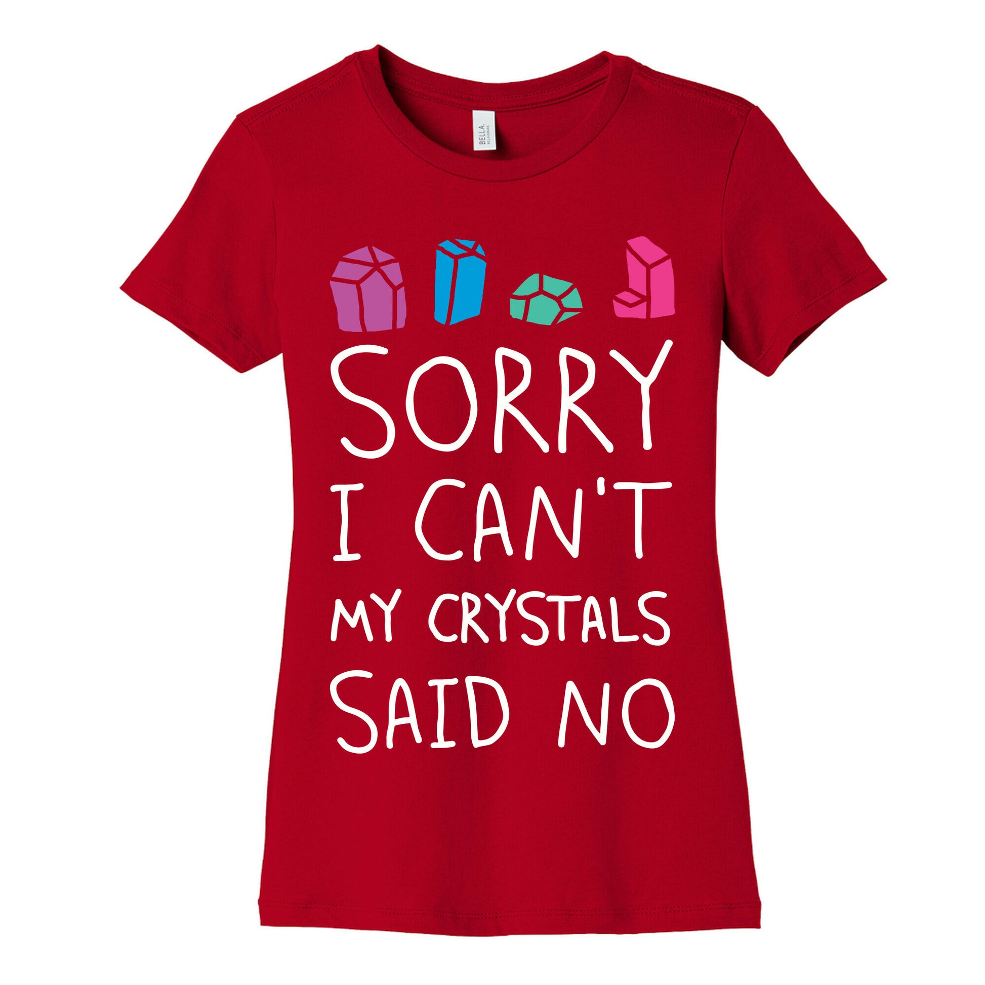 Sorry I Can't My Crystals Said Now Women's Cotton Tee