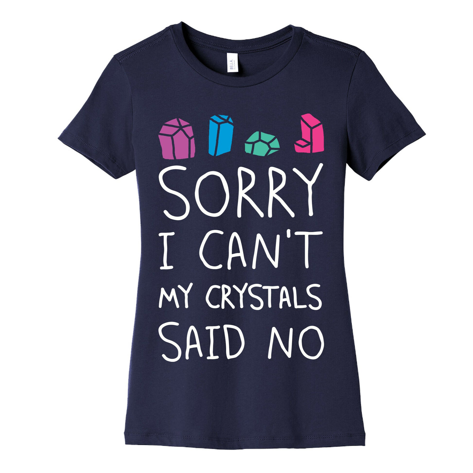 Sorry I Can't My Crystals Said Now Women's Cotton Tee