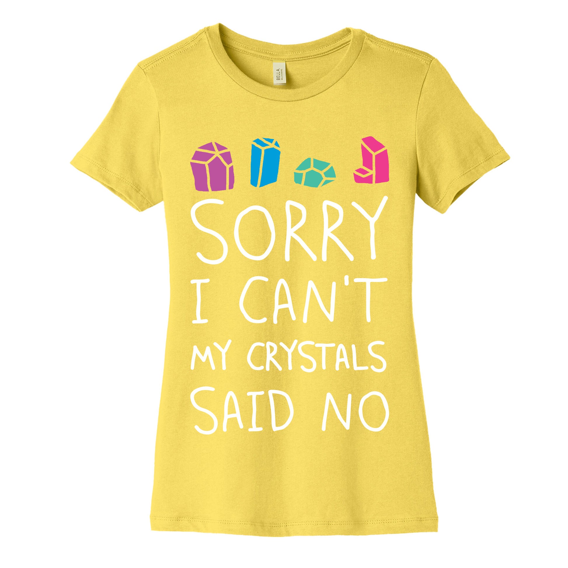 Sorry I Can't My Crystals Said Now Women's Cotton Tee