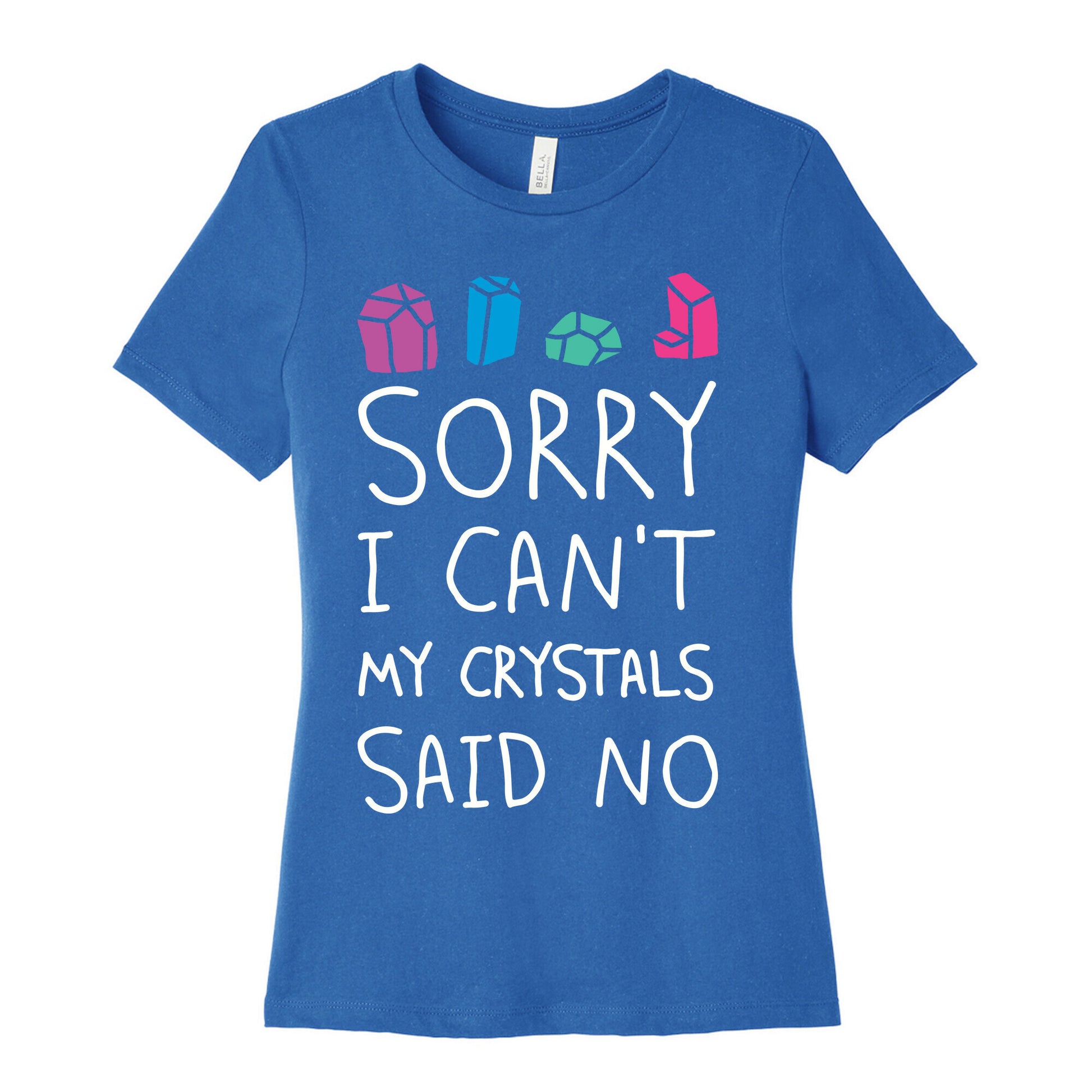 Sorry I Can't My Crystals Said Now Women's Cotton Tee