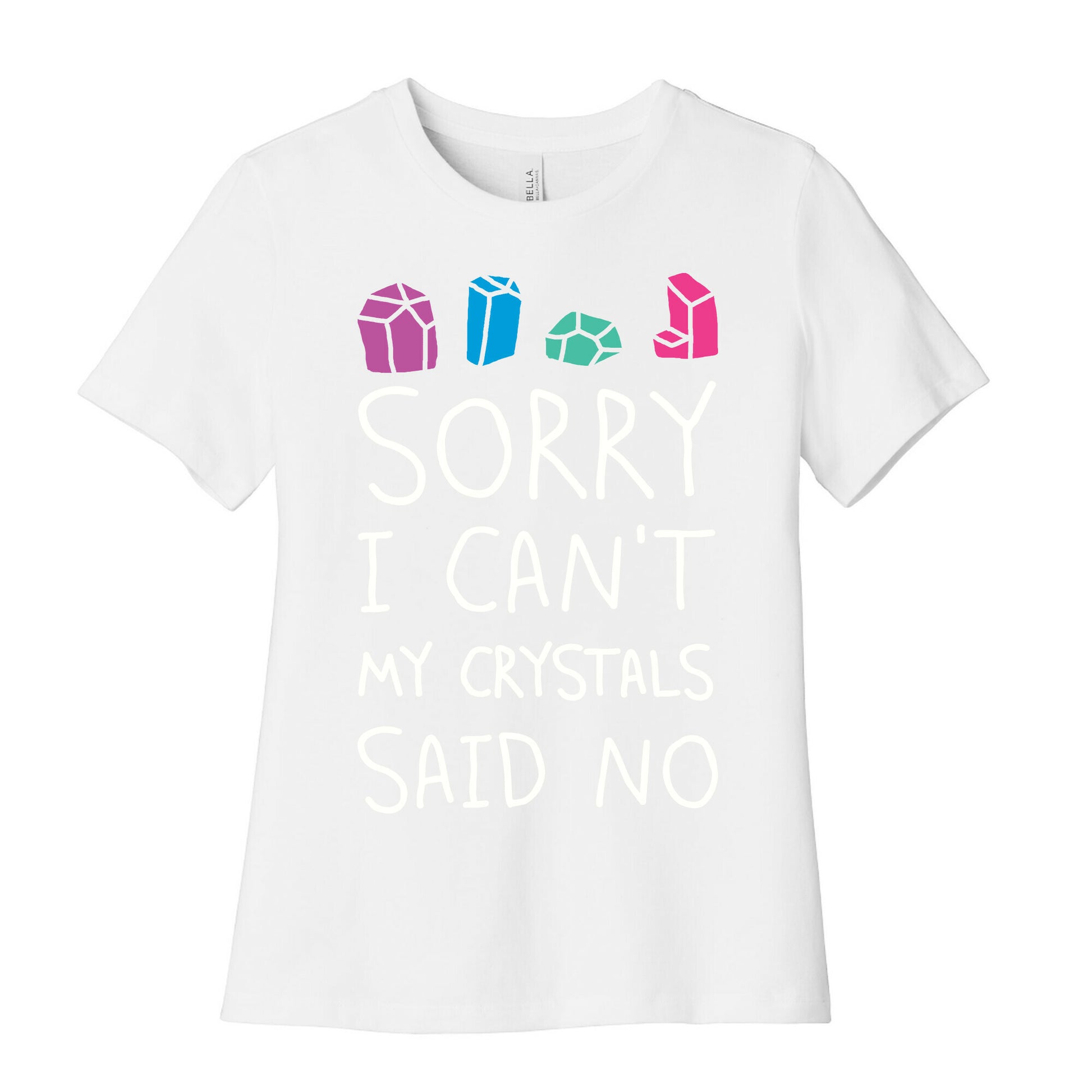 Sorry I Can't My Crystals Said Now Women's Cotton Tee