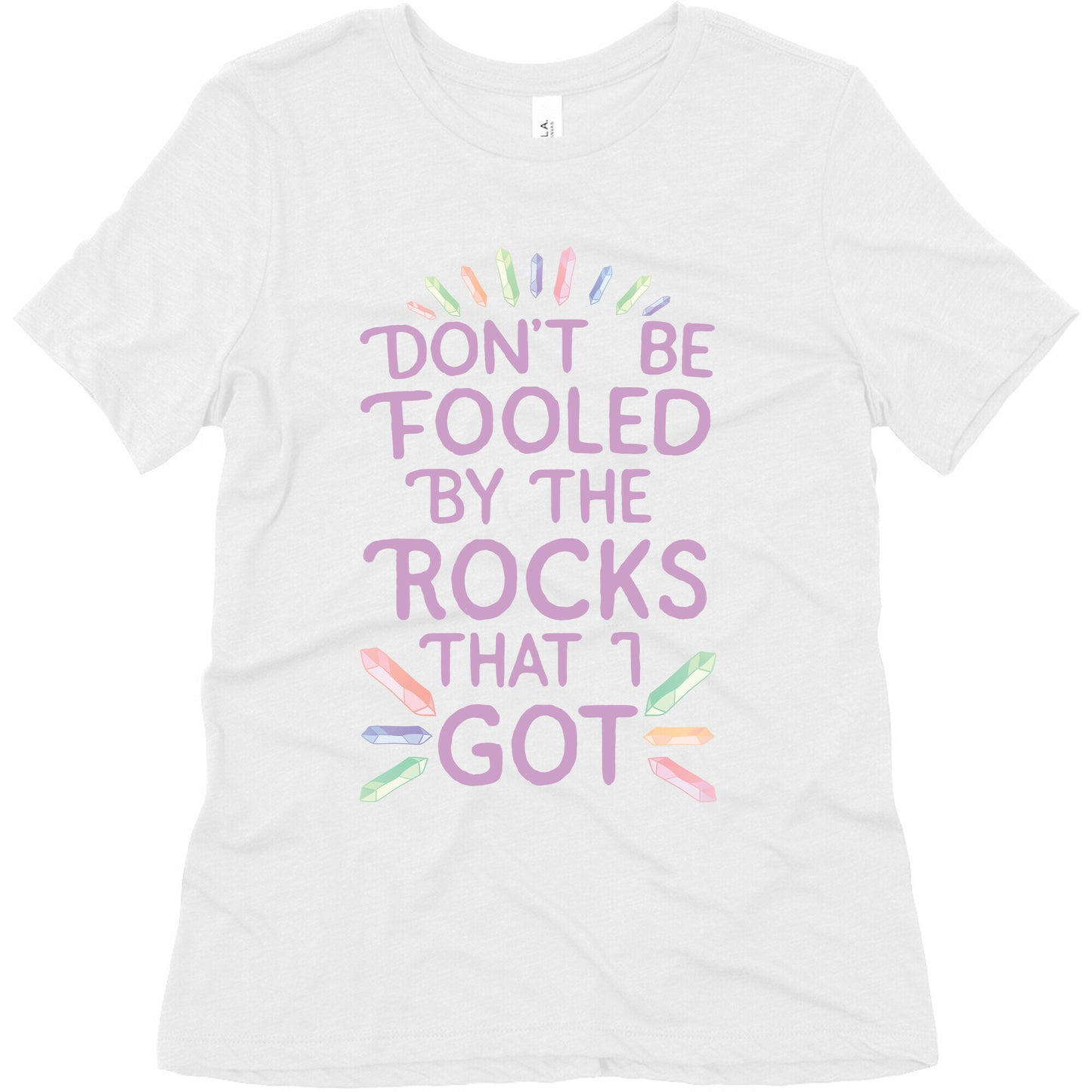 Don't Be Fooled By The Rocks I Got Women's Triblend Tee