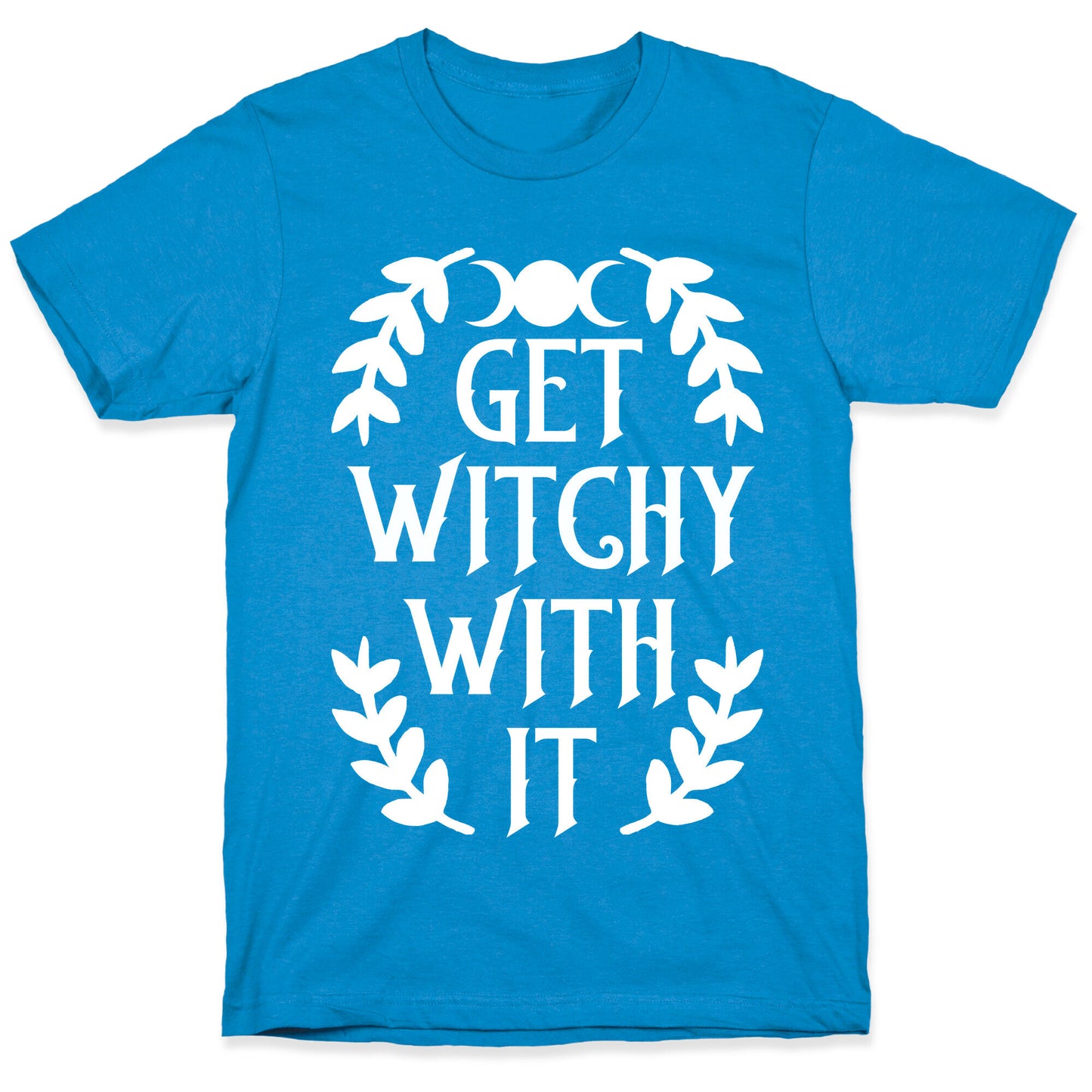 Get Witchy With It T-Shirt