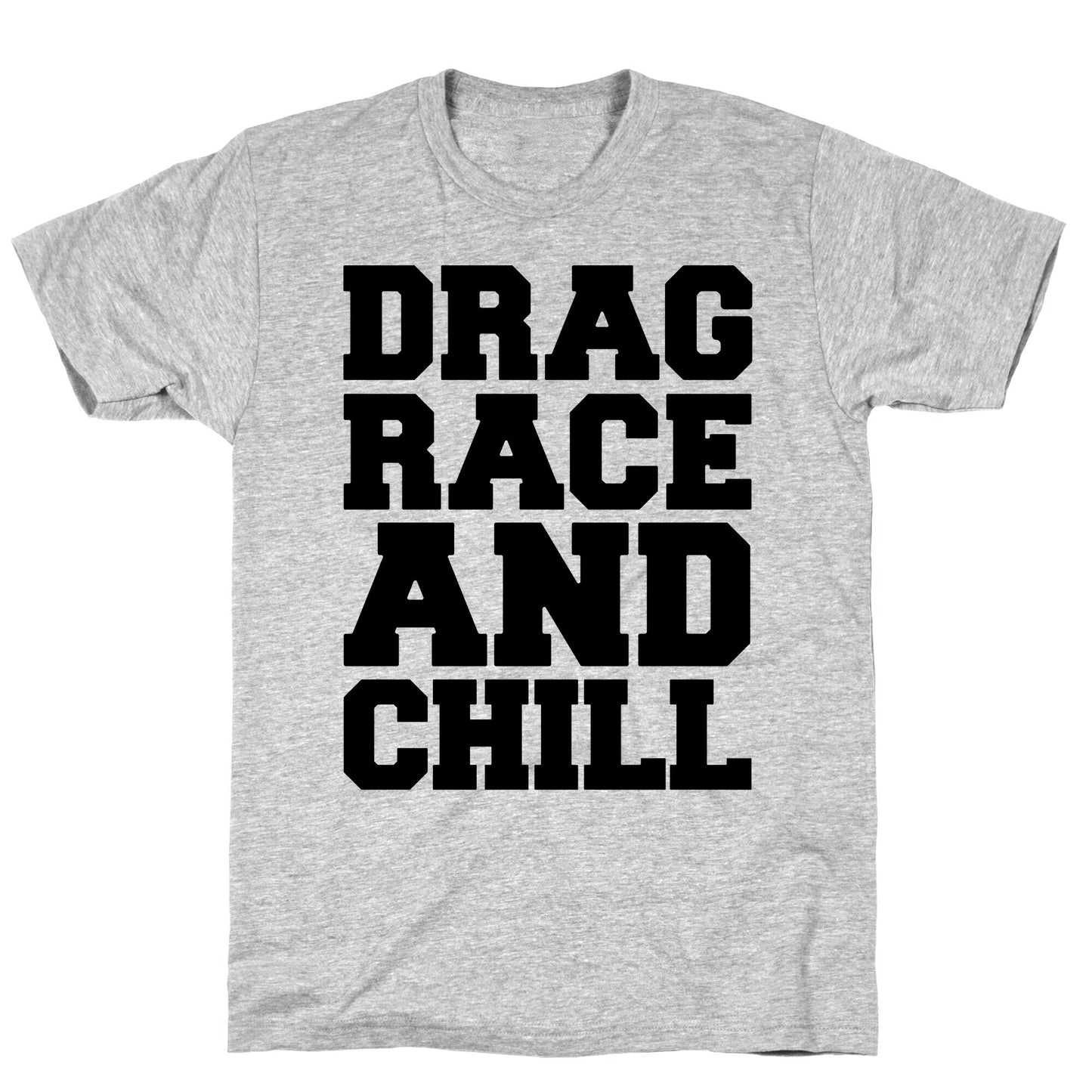 Drag Race and Chill Parody T-Shirt