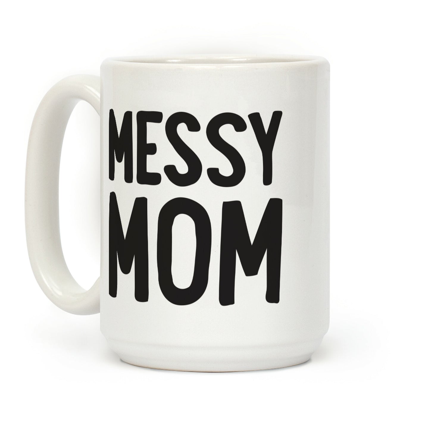 Messy Mom Coffee Mug