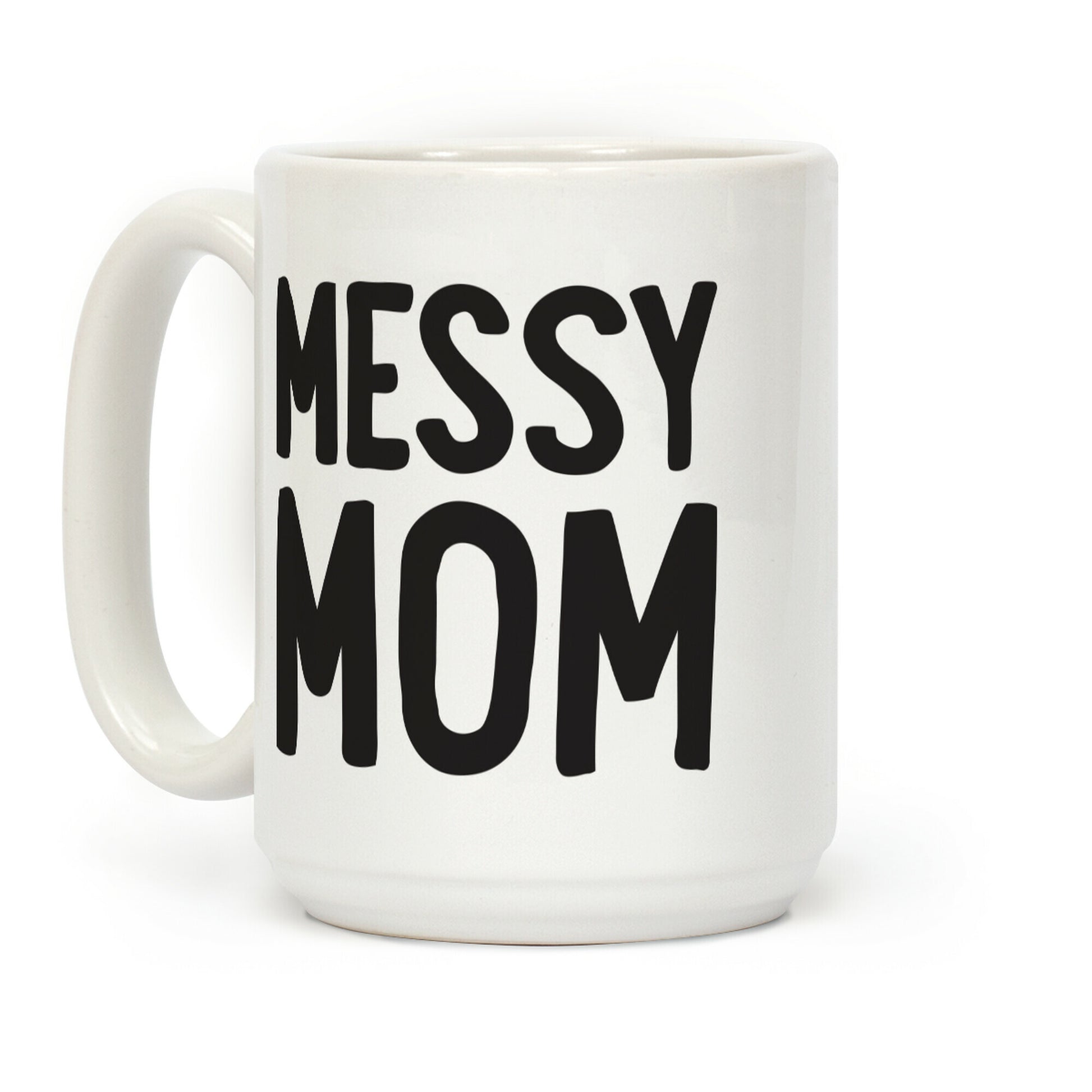 Messy Mom Coffee Mug