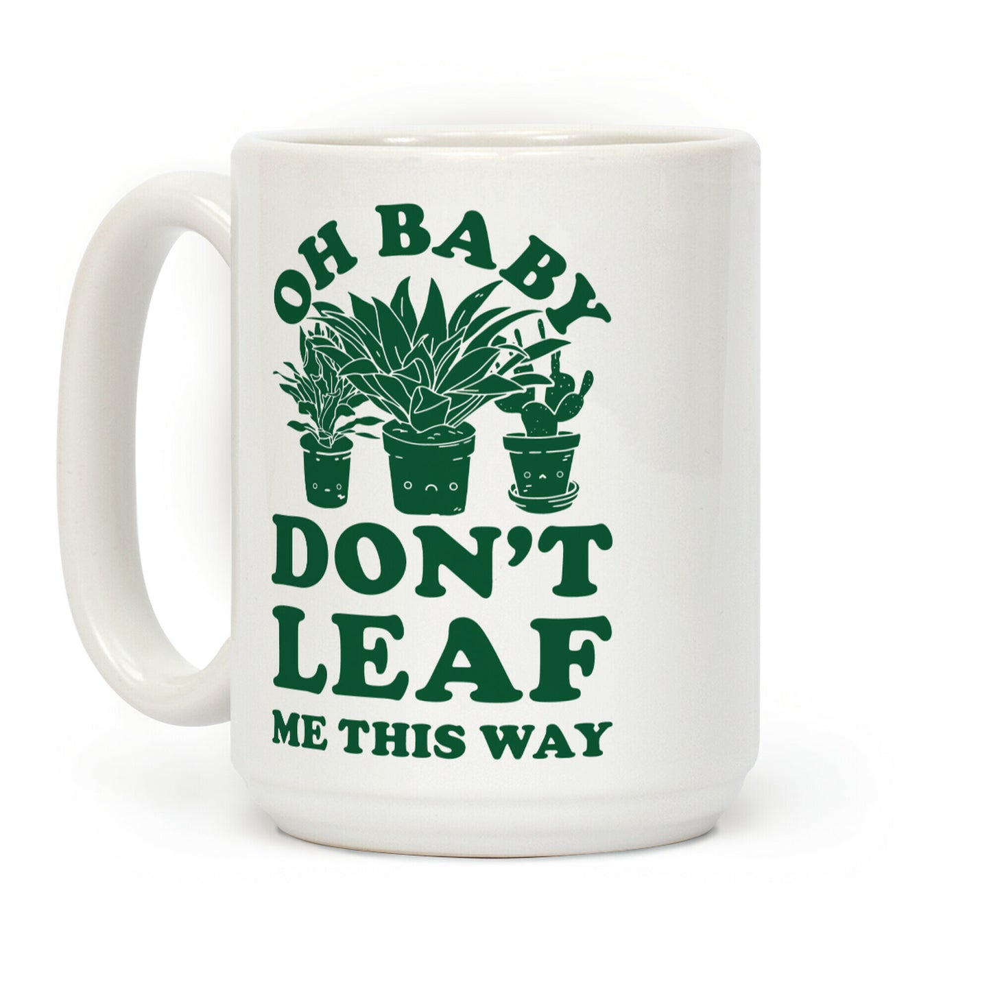 Oh Baby Don't Leaf Me This Way Coffee Mug