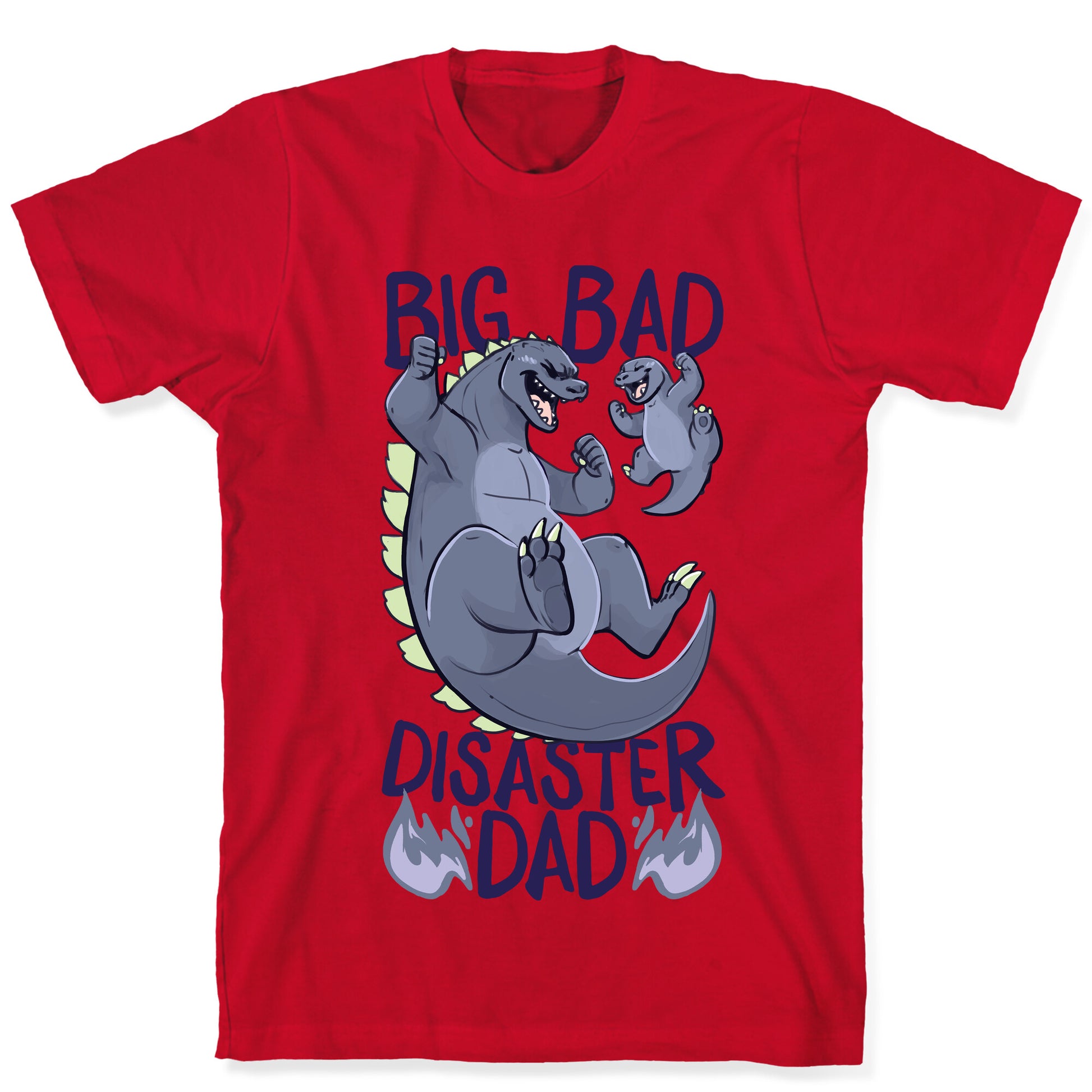 Big Bad Disaster Dad Godzilla T-Shirt