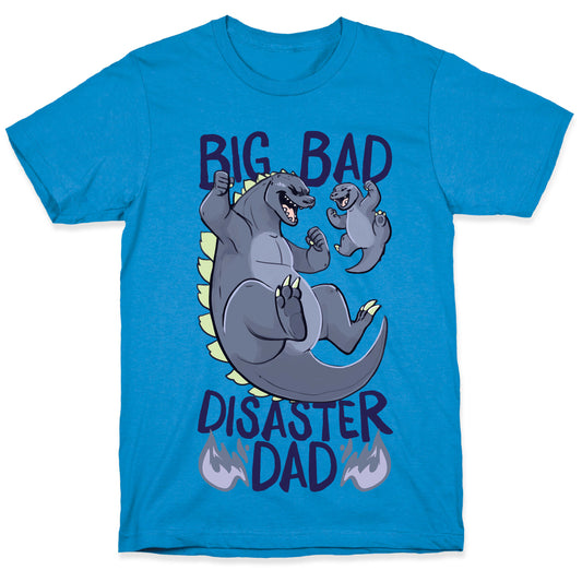 Big Bad Disaster Dad Godzilla T-Shirt