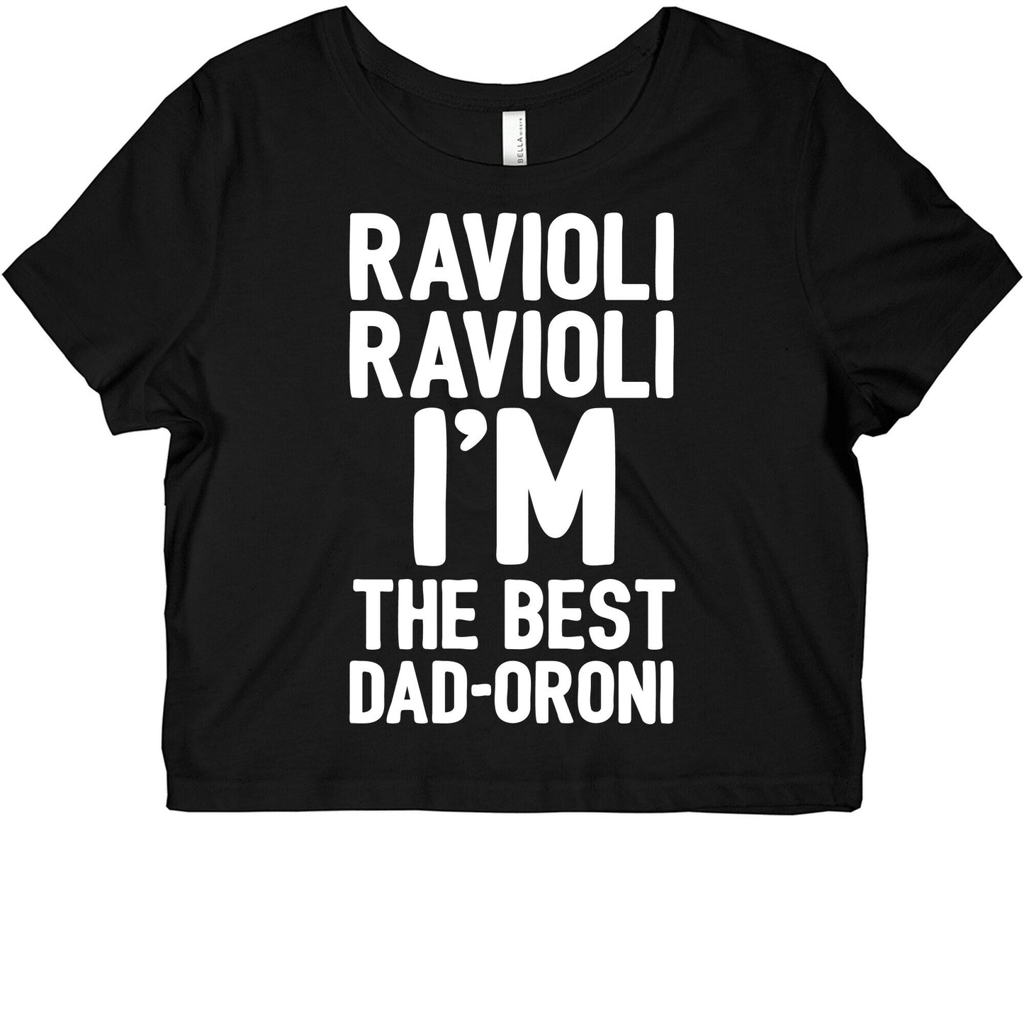 Ravioli Ravioli I'm The Best Dad-oroni Parody White Print Graphic Baby Tee