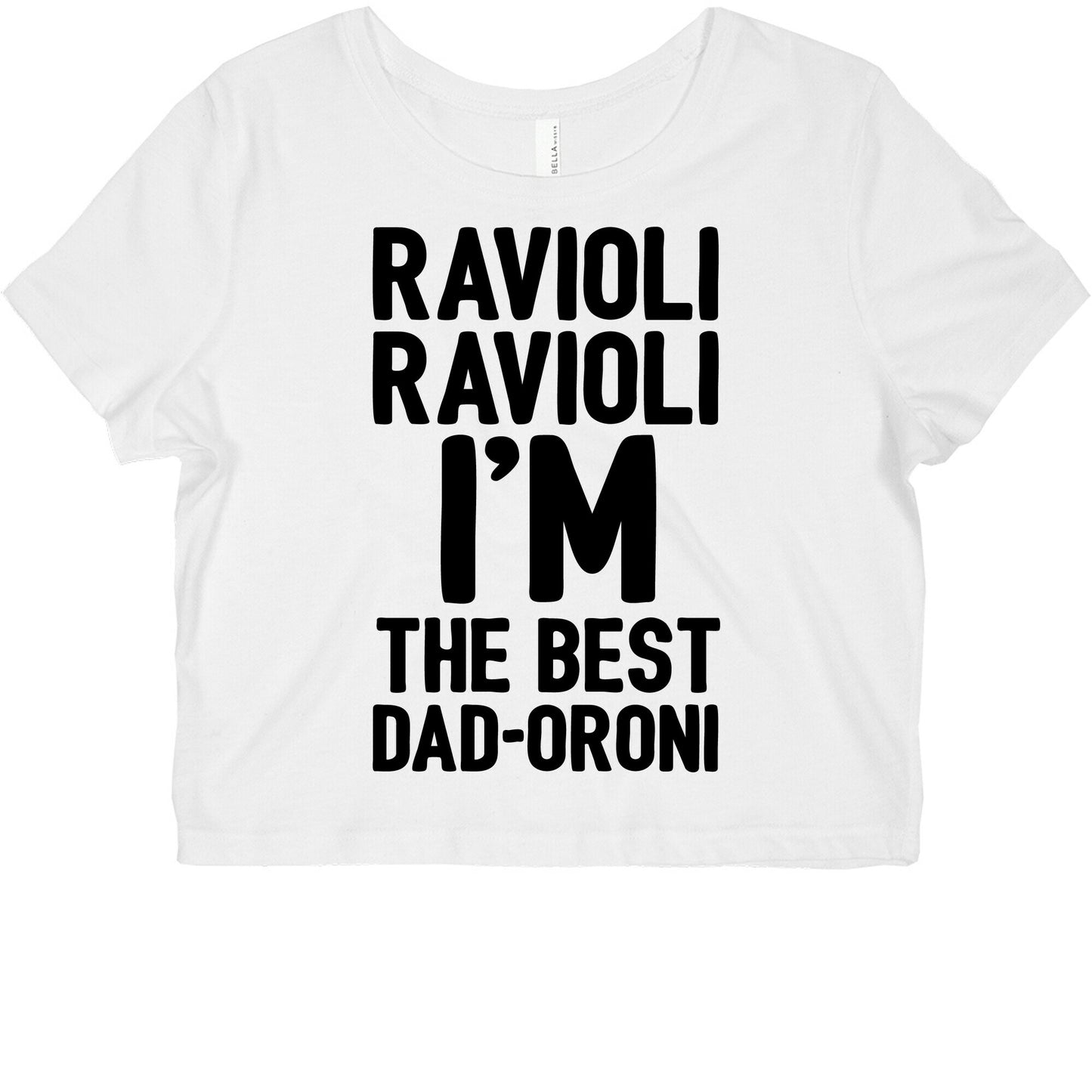 Ravioli Ravioli I'm The Best Dad-oroni Parody White Print Graphic Baby Tee