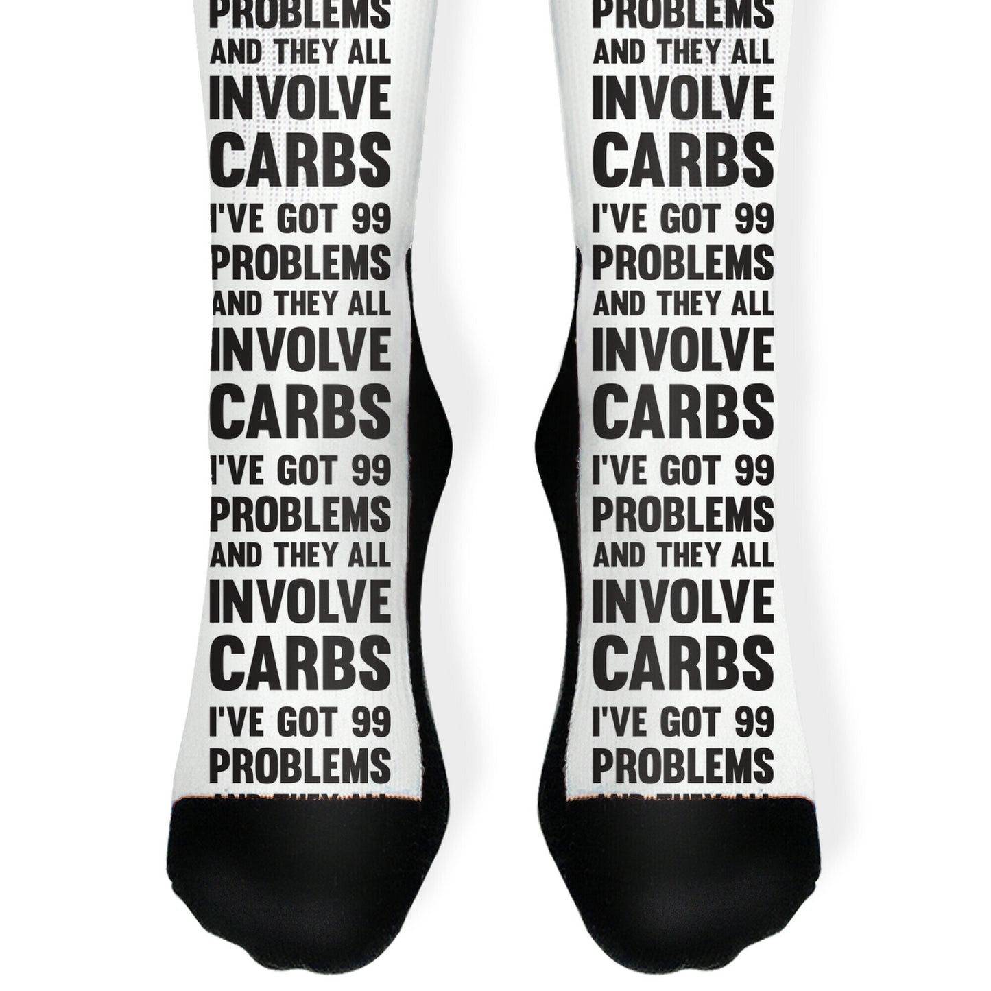 I've Got 99 Problems And They All Involve Carbs Socks