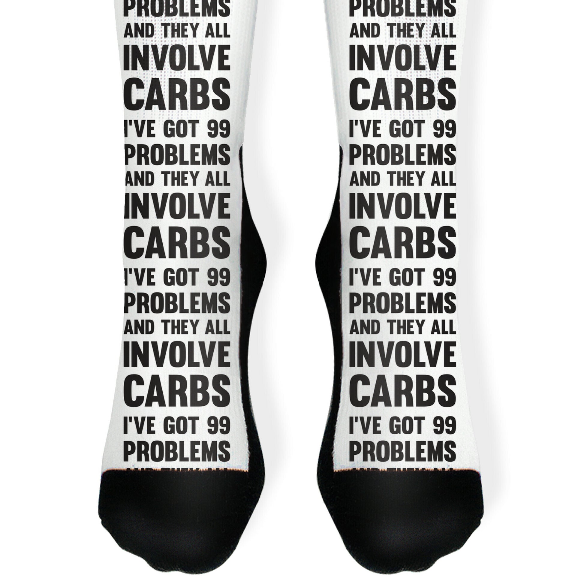 I've Got 99 Problems And They All Involve Carbs Socks
