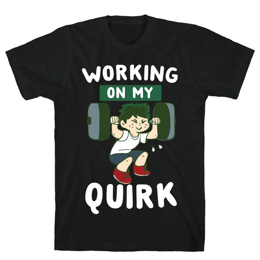Working On My Quirk - Deku T-Shirt