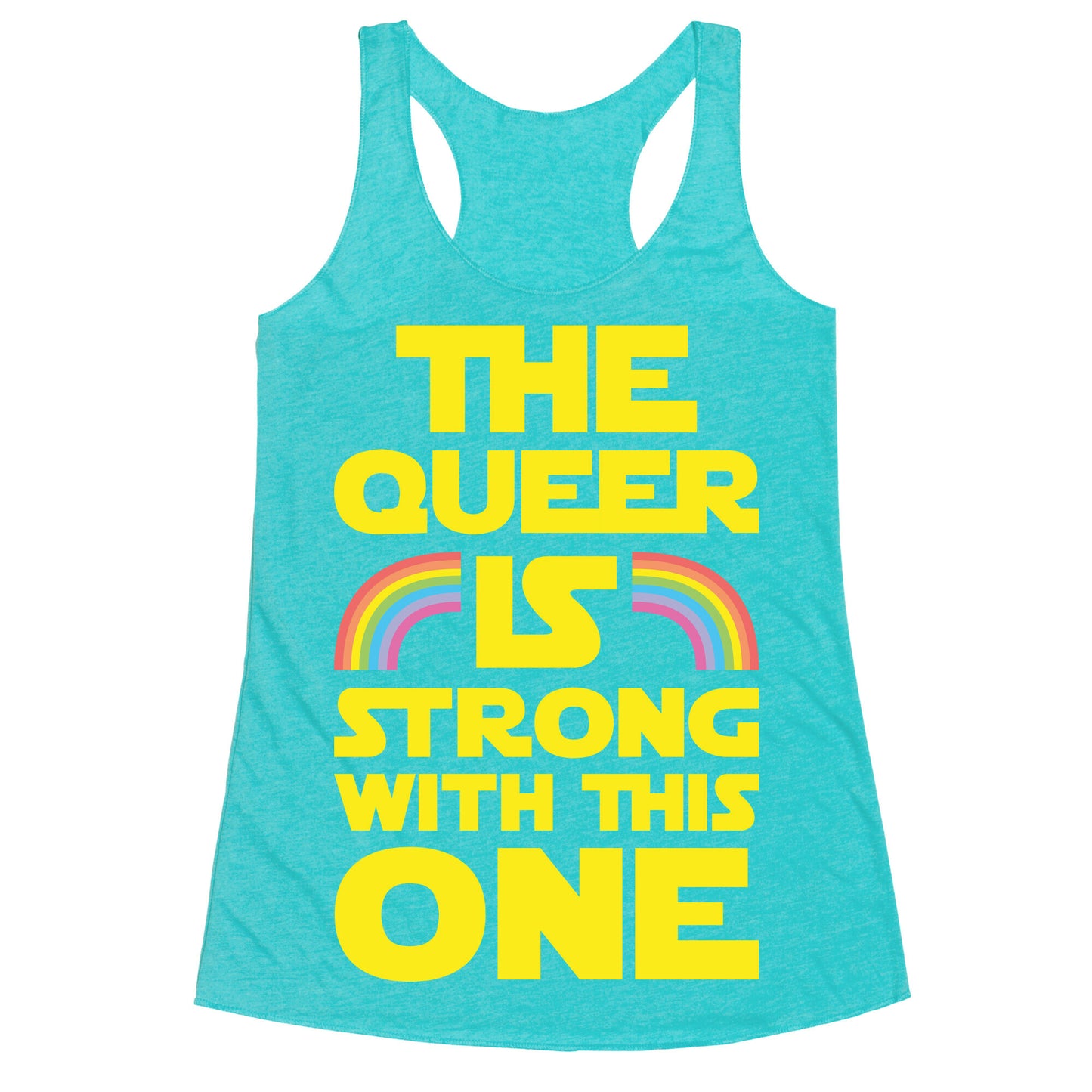 The Queer Is Strong With This One Racerback Tank